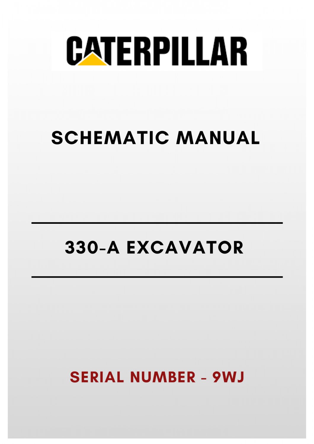 SCHEMATIC MANUAL - (CAT) CATERPILLAR 330-A EXCAVATOR - S/N 9WJ