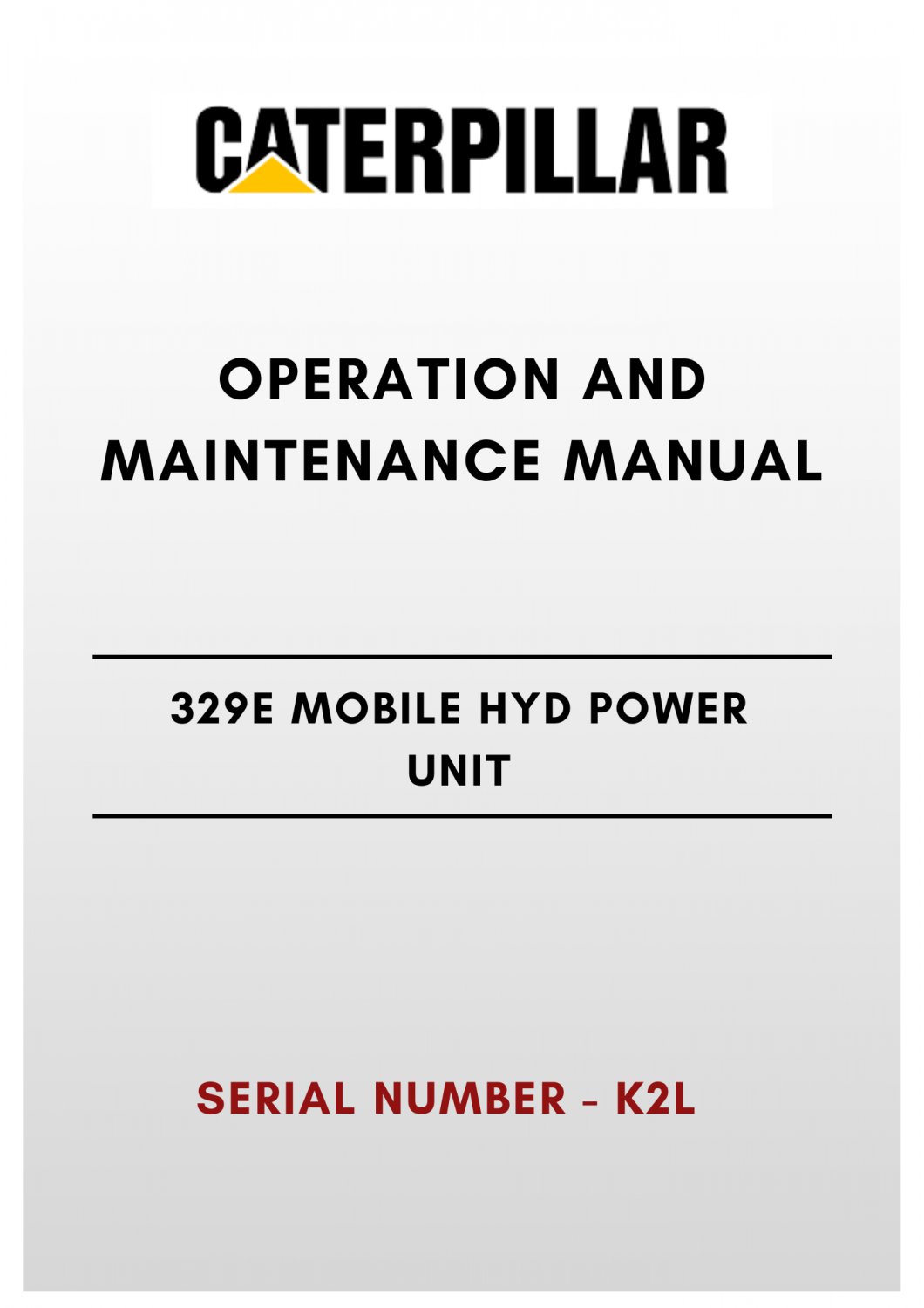 SCHEMATIC MANUAL - (CAT) CATERPILLAR 329E MOBILE HYD POWER UNIT - S/N K2L - PDF File