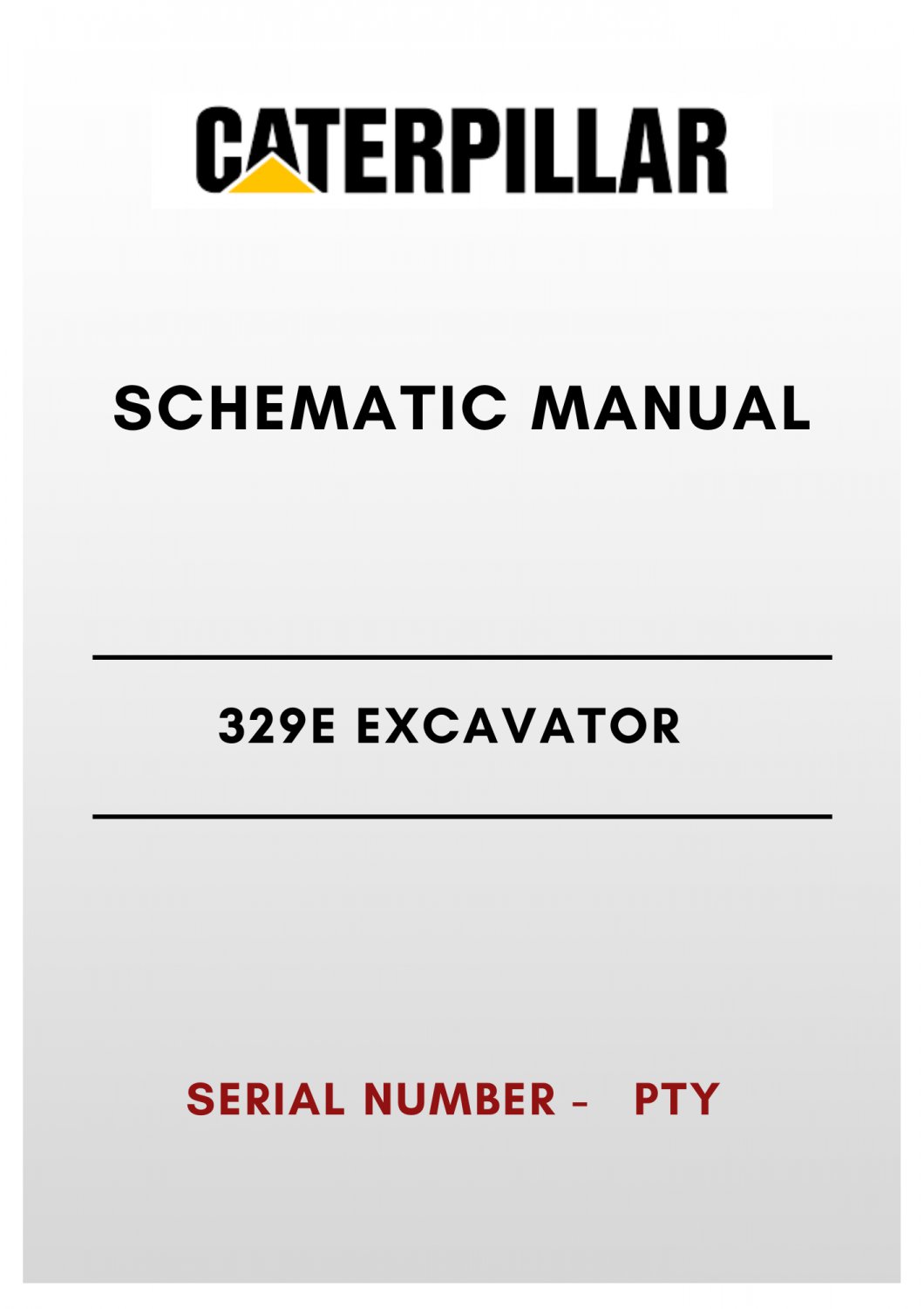 SCHEMATIC MANUAL - (CAT) CATERPILLAR 329E EXCAVATOR - S/N PTY