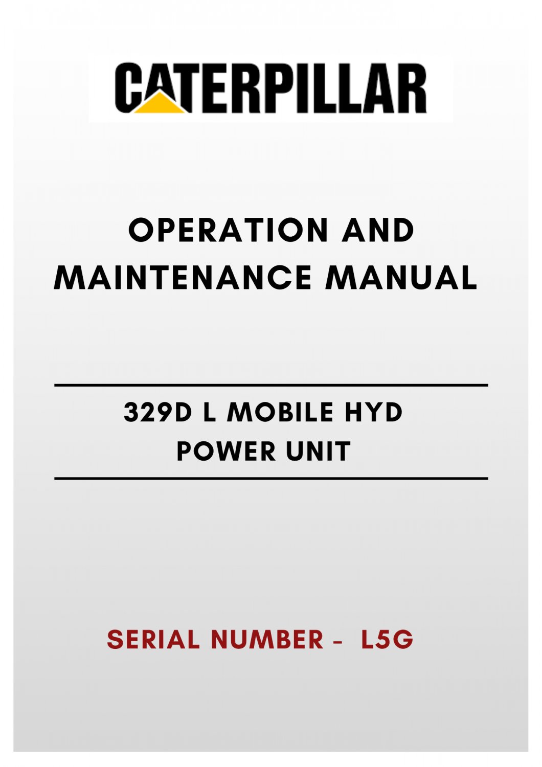 SCHEMATIC MANUAL - (CAT) CATERPILLAR 329D L MOBILE HYD POWER UNIT - S/N L5G