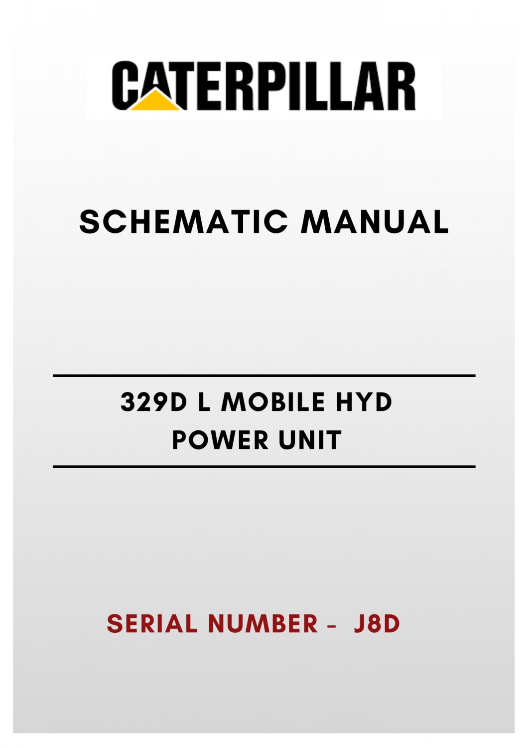 SCHEMATIC MANUAL - (CAT) CATERPILLAR 329D L MOBILE HYD POWER UNIT - S/N J8D