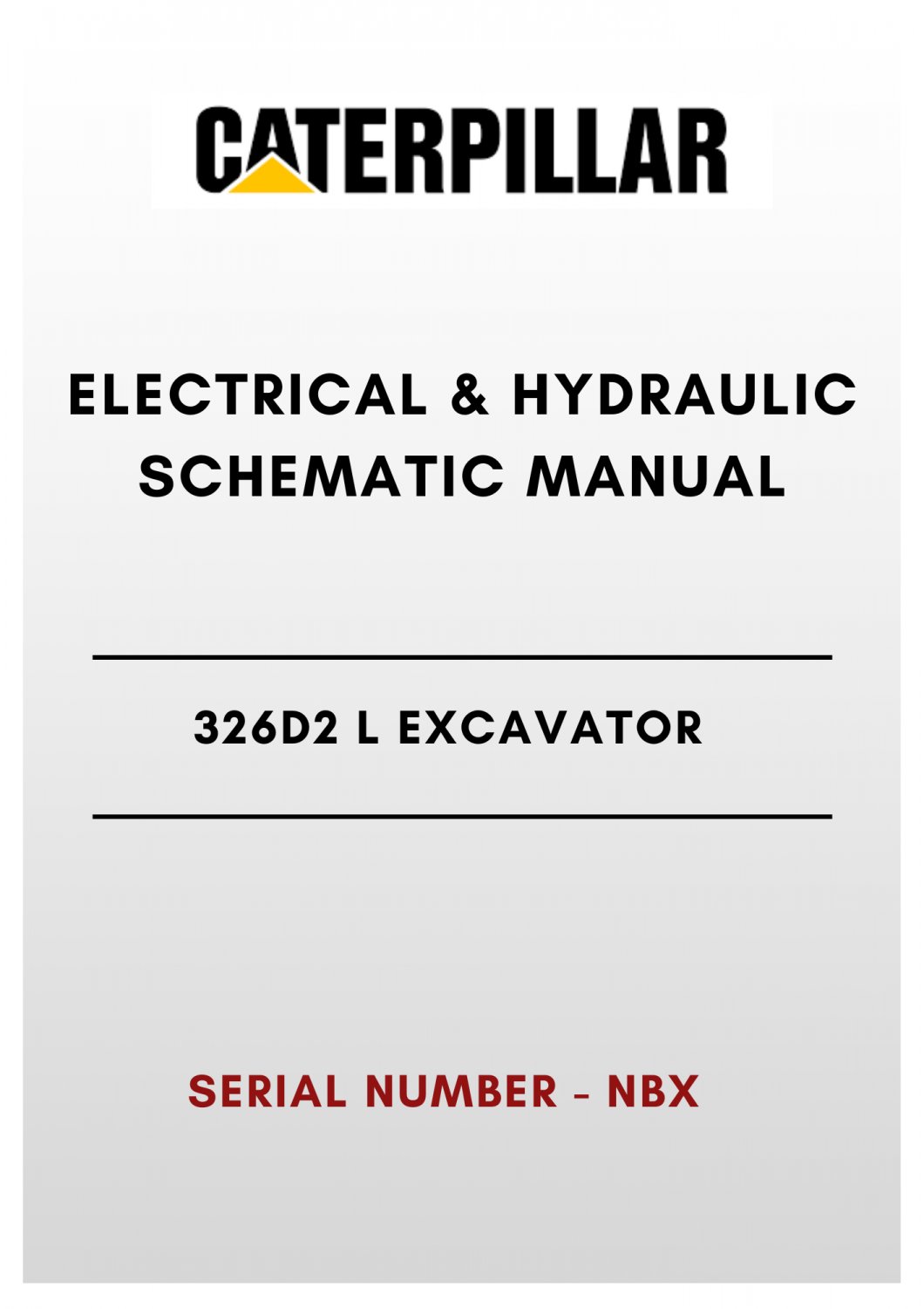 ELECTRICAL & HYDRAULIC SCHEMATIC MANUAL - (CAT) CATERPILLAR 326D2 L EXCAVATOR - S/N NBX