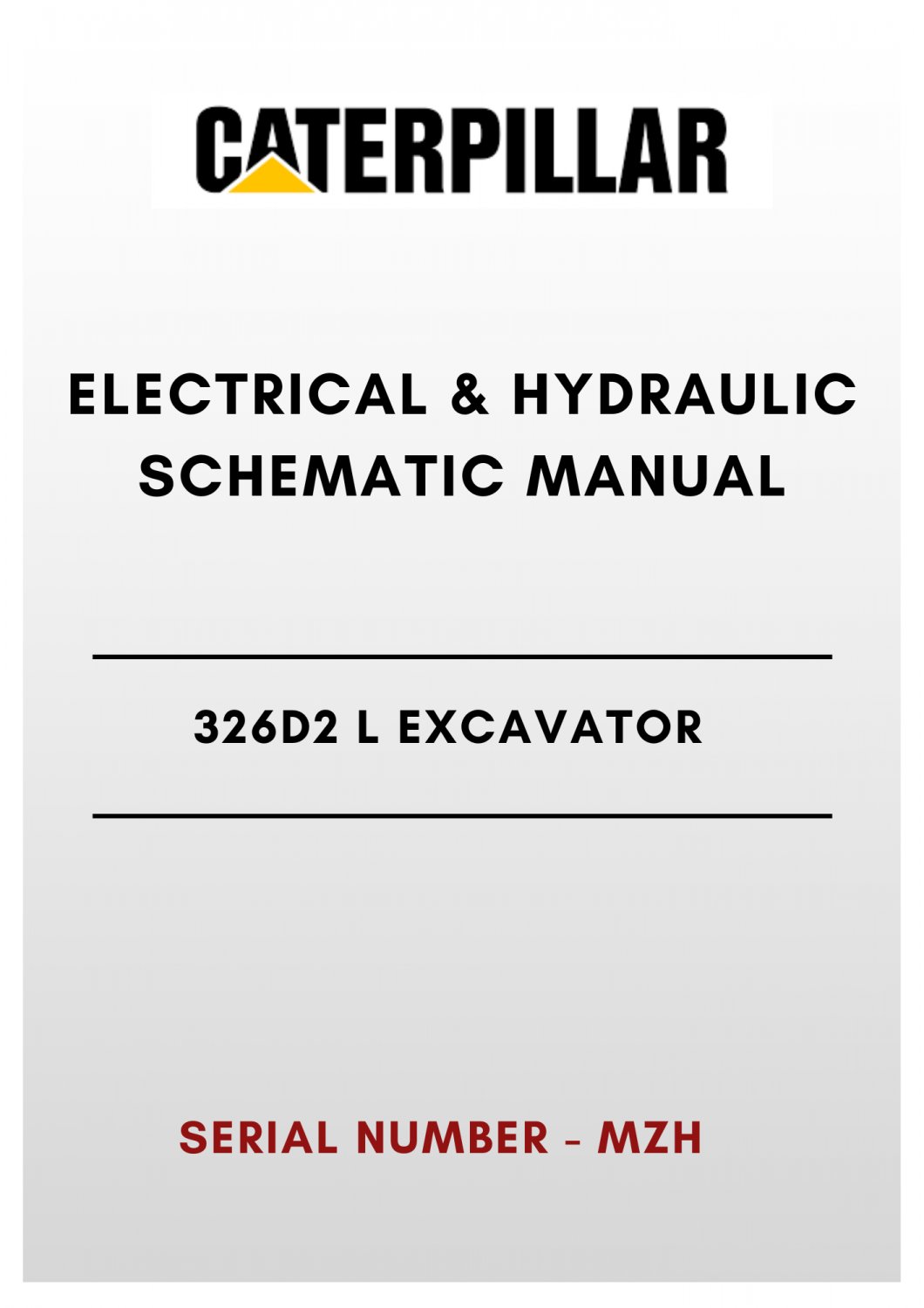 ELECTRICAL & HYDRAULIC SCHEMATIC MANUAL - (CAT) CATERPILLAR 326D2 L EXCAVATOR - S/N MZH - PDF File