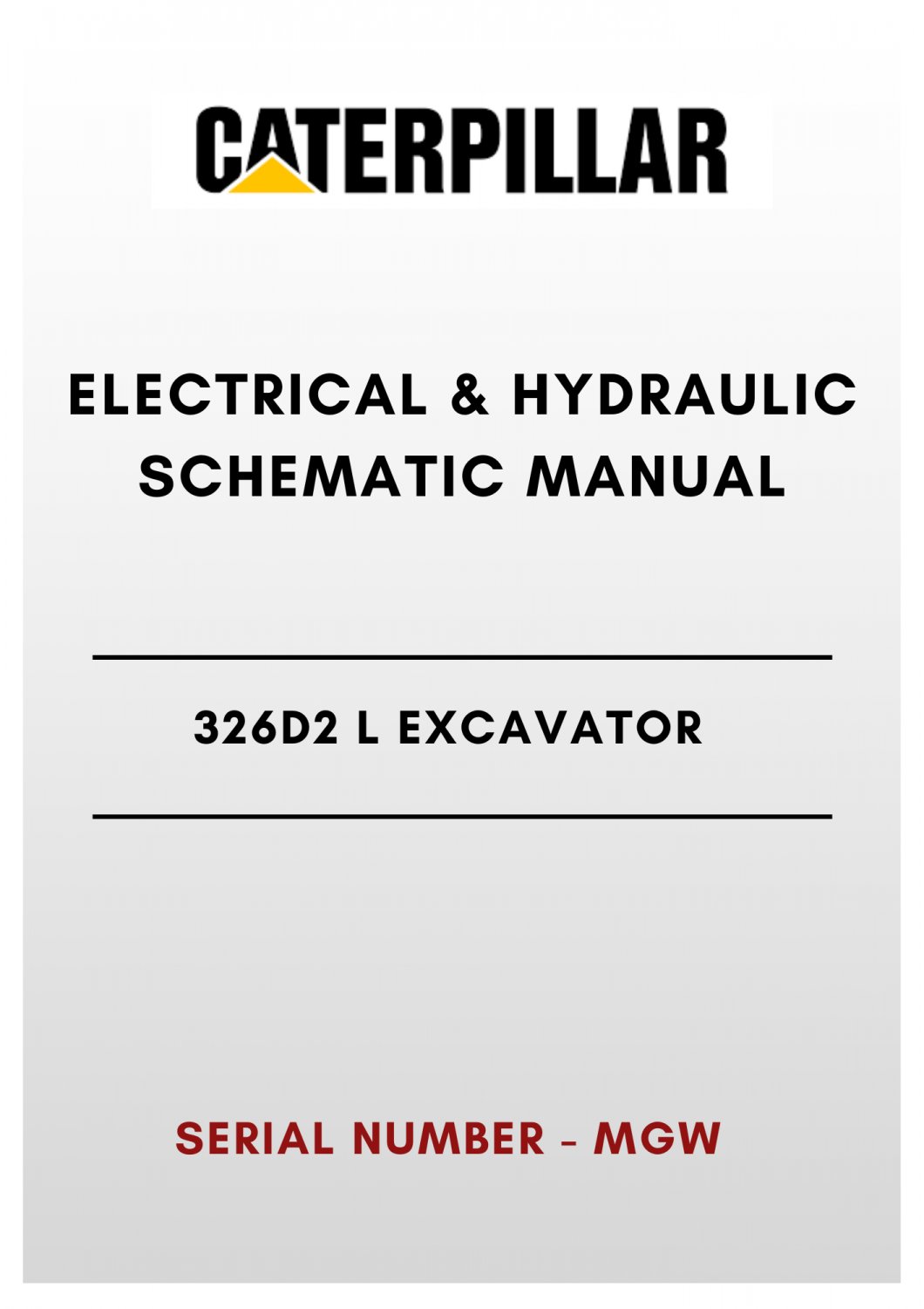 ELECTRICAL & HYDRAULIC SCHEMATIC MANUAL - (CAT) CATERPILLAR 326D2 L EXCAVATOR - S/N MGW