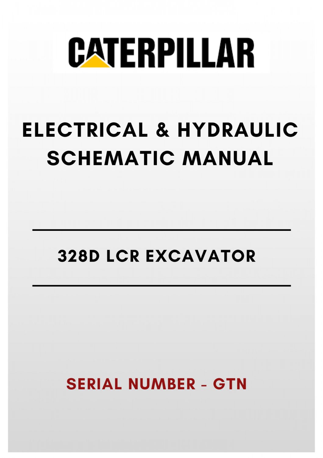 ELECTRICAL & HYDRAULIC SCHEMATIC MANUAL - (CAT) CATERPILLAR 328D LCR EXCAVATOR - S/N GTN