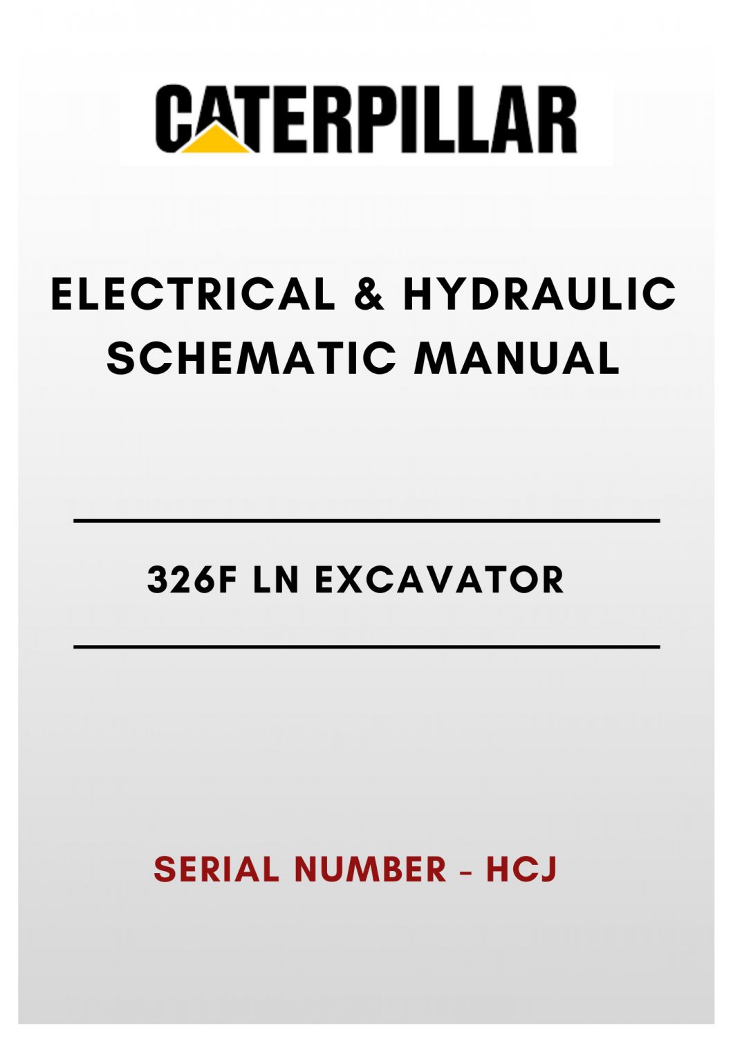 ELECTRICAL & HYDRAULIC SCHEMATIC MANUAL - (CAT) CATERPILLAR 326F LN EXCAVATOR - S/N HCJ