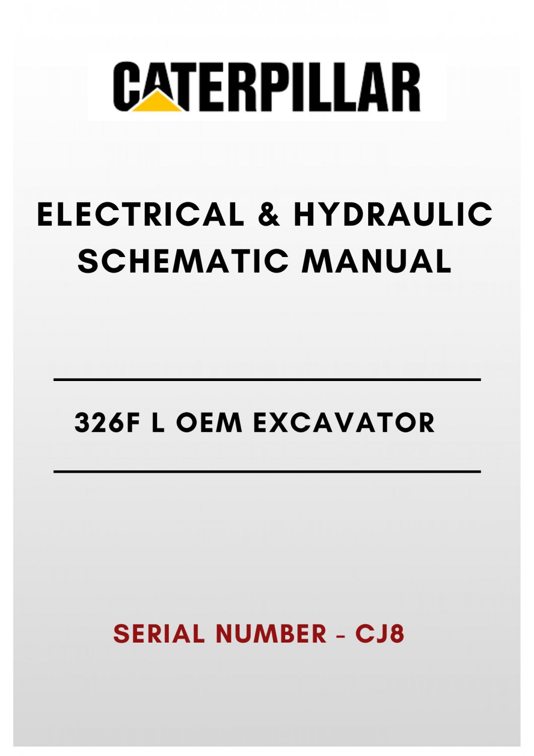ELECTRICAL & HYDRAULIC SCHEMATIC MANUAL - (CAT) CATERPILLAR 326F L OEM EXCAVATOR - S/N CJ8