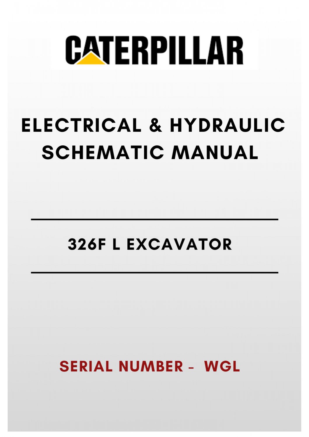 ELECTRICAL & HYDRAULIC SCHEMATIC MANUAL - (CAT) CATERPILLAR 326F L EXCAVATOR - S/N WGL