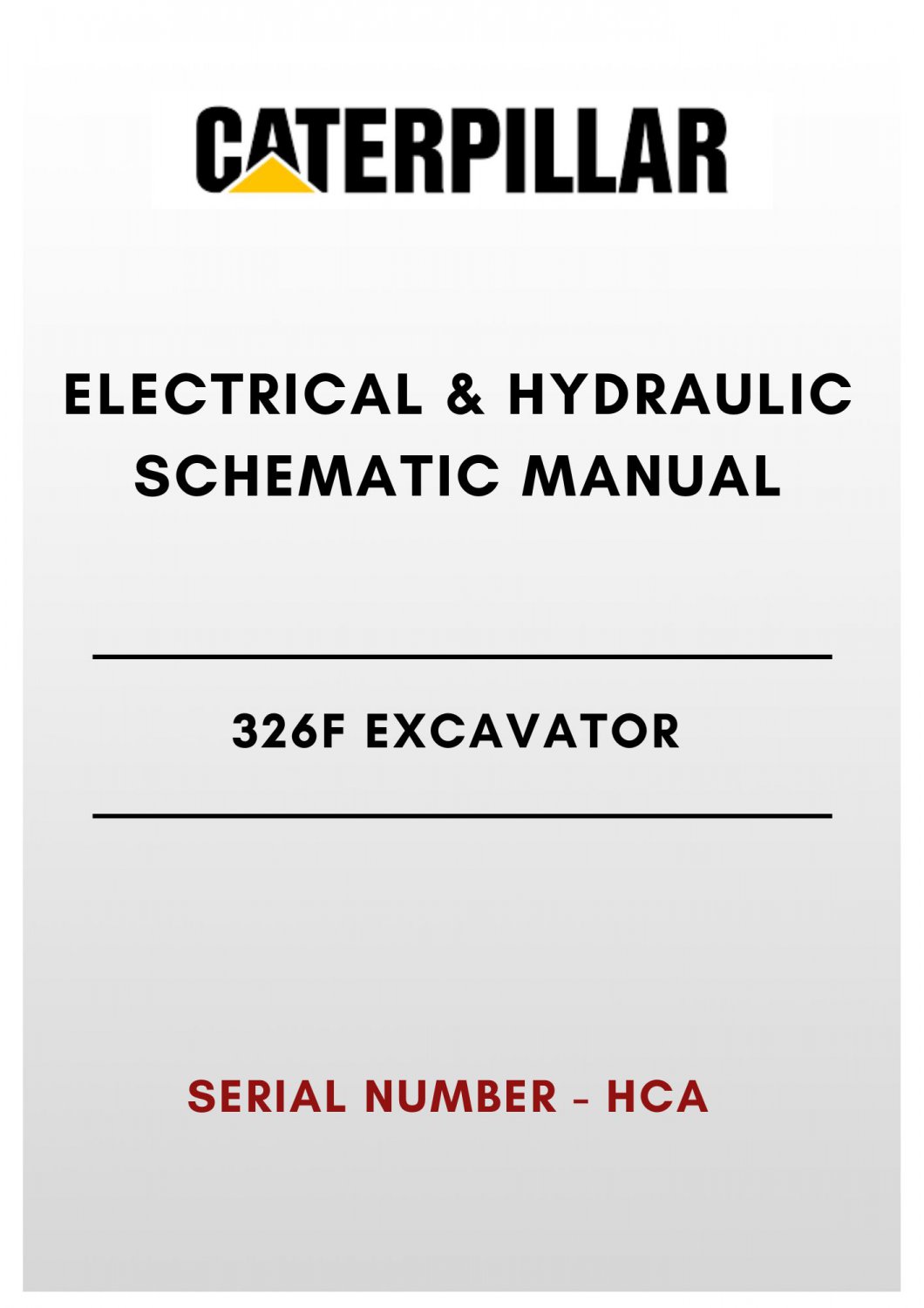 ELECTRICAL & HYDRAULIC SCHEMATIC MANUAL - (CAT) CATERPILLAR 326F EXCAVATOR - S/N HCA