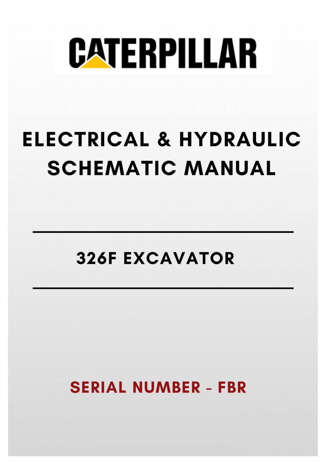 ELECTRICAL & HYDRAULIC SCHEMATIC MANUAL - (CAT) CATERPILLAR 326F EXCAVATOR - S/N FBR