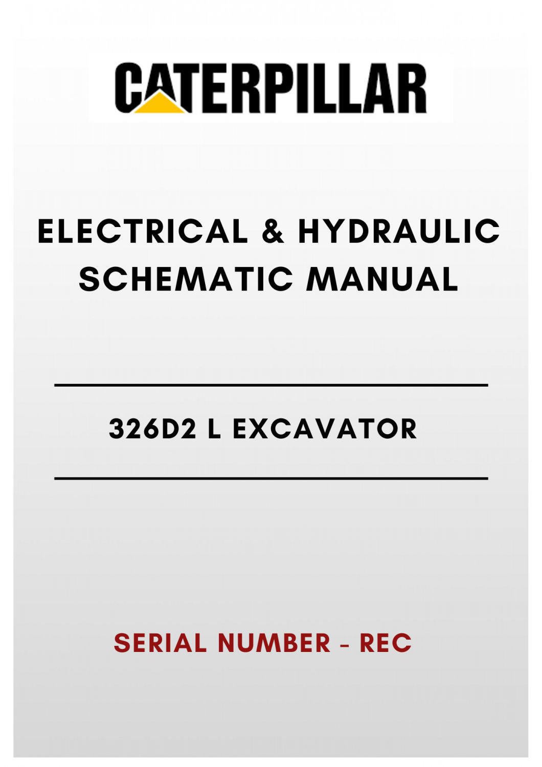 ELECTRICAL & HYDRAULIC SCHEMATIC MANUAL - (CAT) CATERPILLAR 326D2 L EXCAVATOR - S/N REC