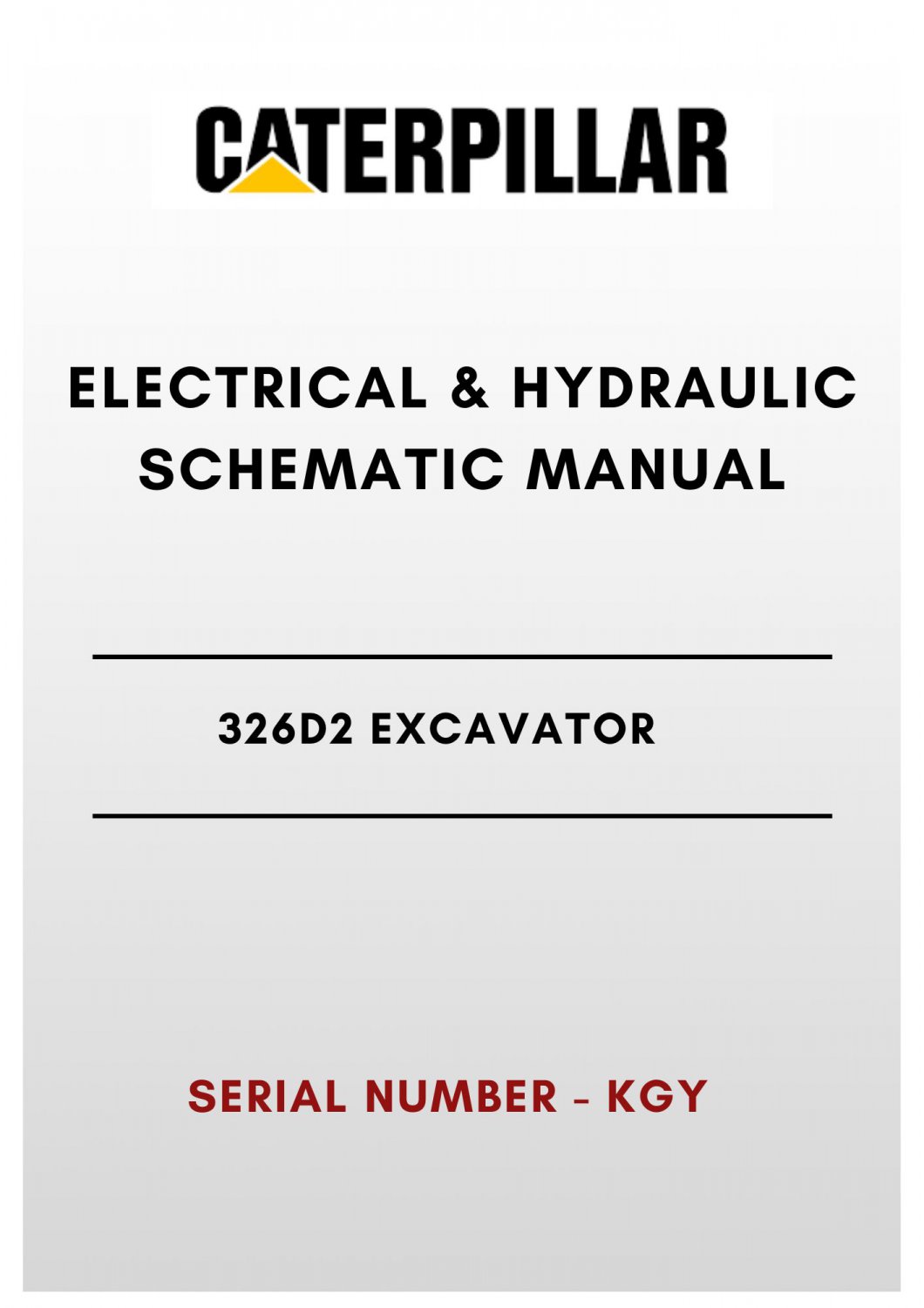ELECTRICAL & HYDRAULIC SCHEMATIC MANUAL - (CAT) CATERPILLAR 326D2 EXCAVATOR - S/N KGY