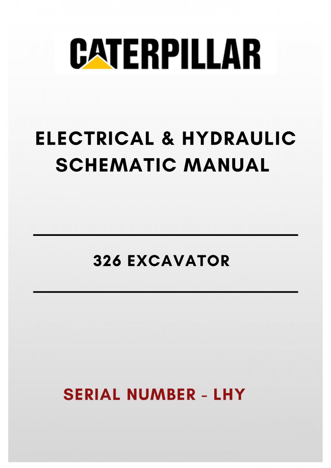 ELECTRICAL & HYDRAULIC SCHEMATIC MANUAL - (CAT) CATERPILLAR 326 EXCAVATOR - S/N LHY