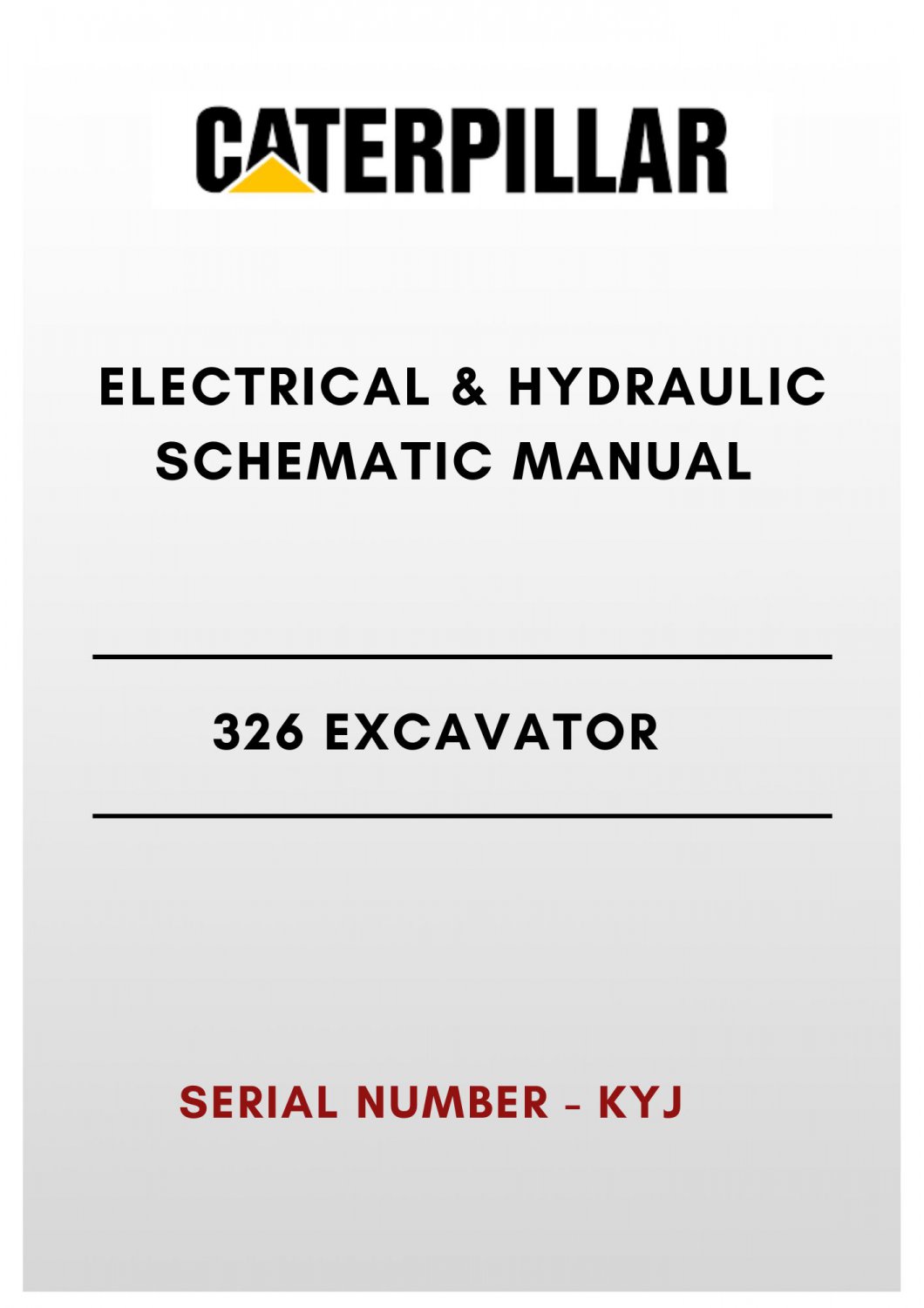 ELECTRICAL & HYDRAULIC SCHEMATIC MANUAL - (CAT) CATERPILLAR 326 EXCAVATOR - S/N KYJ