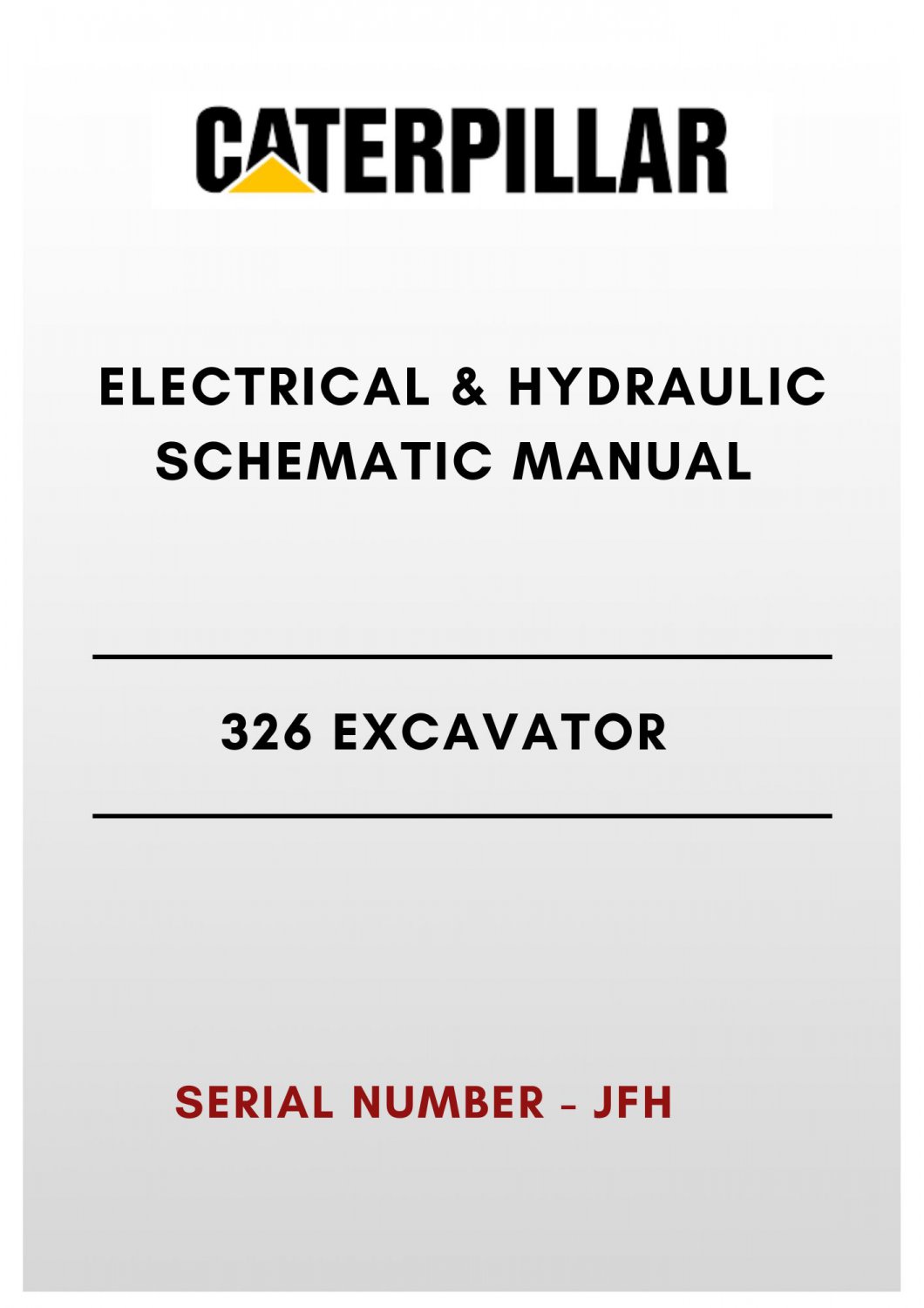 ELECTRICAL & HYDRAULIC SCHEMATIC MANUAL - (CAT) CATERPILLAR 326 EXCAVATOR - S/N JFH - PDF File