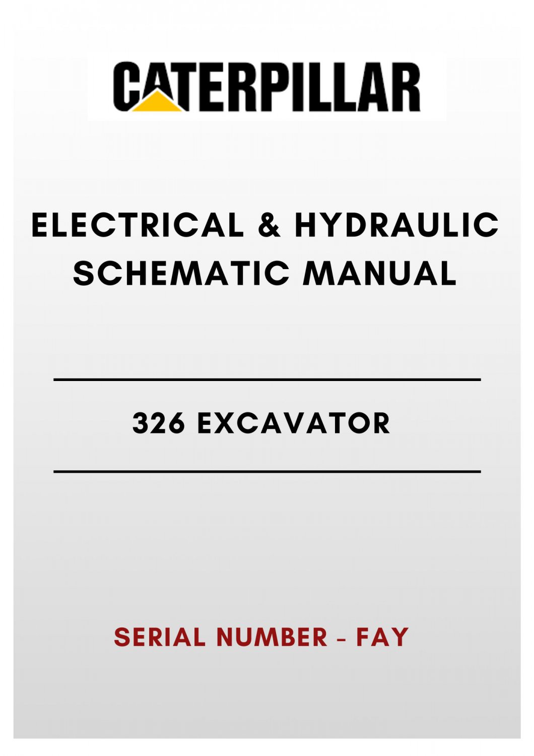 ELECTRICAL & HYDRAULIC SCHEMATIC MANUAL - (CAT) CATERPILLAR 326 EXCAVATOR - S/N FAY