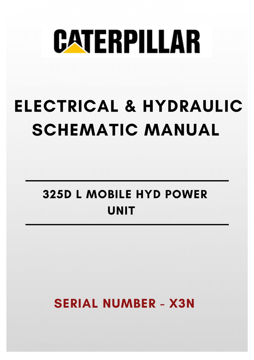 ELECTRICAL & HYDRAULIC SCHEMATIC MANUAL - (CAT) CATERPILLAR 325D L MOBILE HYD POWER UNIT - S/N X3N