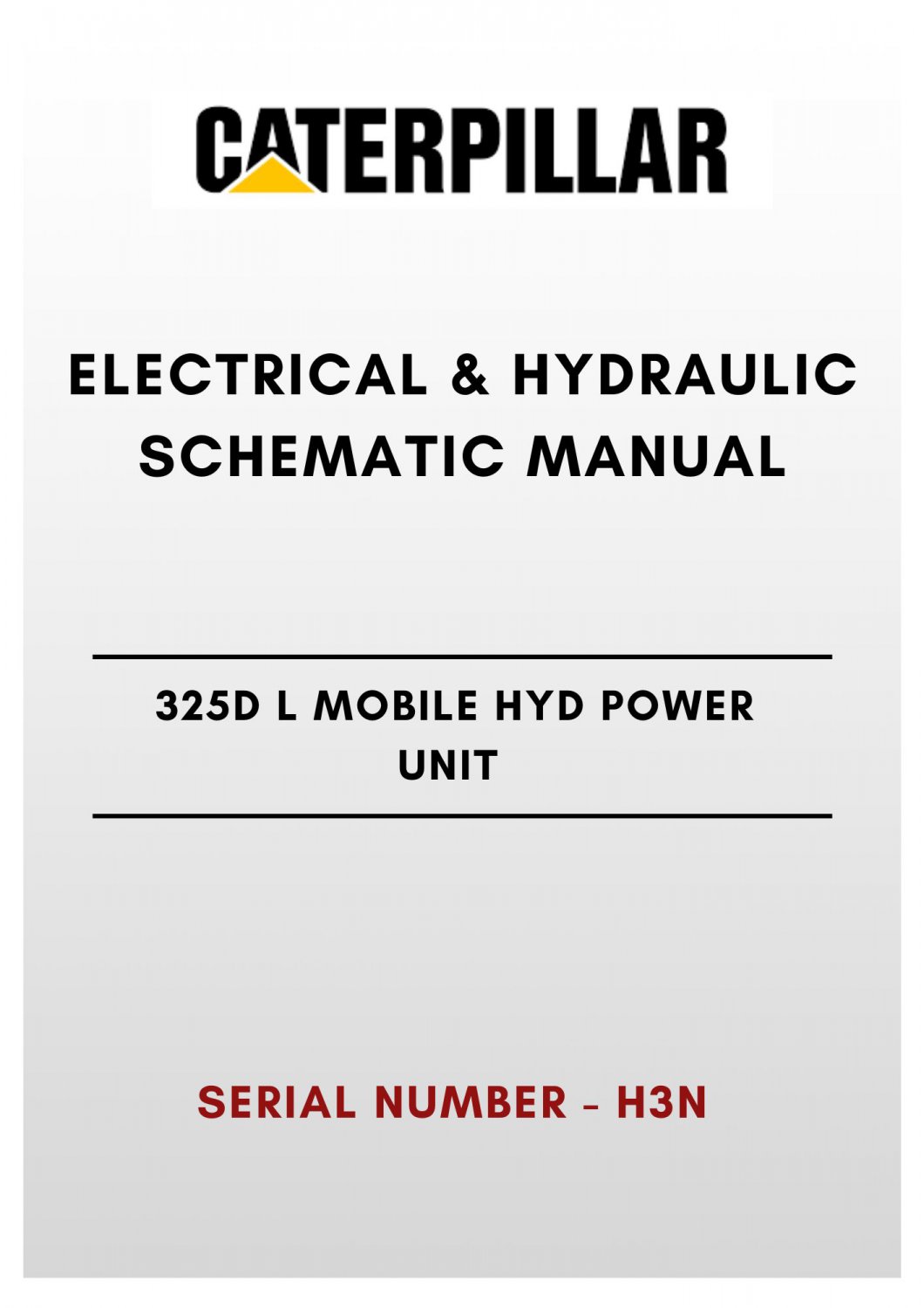 ELECTRICAL & HYDRAULIC SCHEMATIC MANUAL - (CAT) CATERPILLAR 325D L MOBILE HYD POWER UNIT - S/N H3N