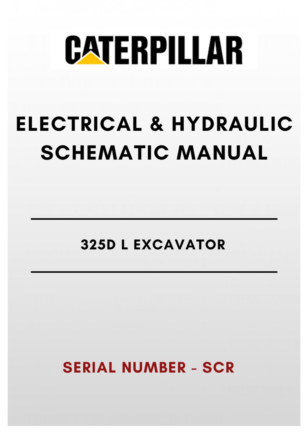 ELECTRICAL & HYDRAULIC SCHEMATIC MANUAL - (CAT) CATERPILLAR 325D L EXCAVATOR - S/N SCR - PDF File