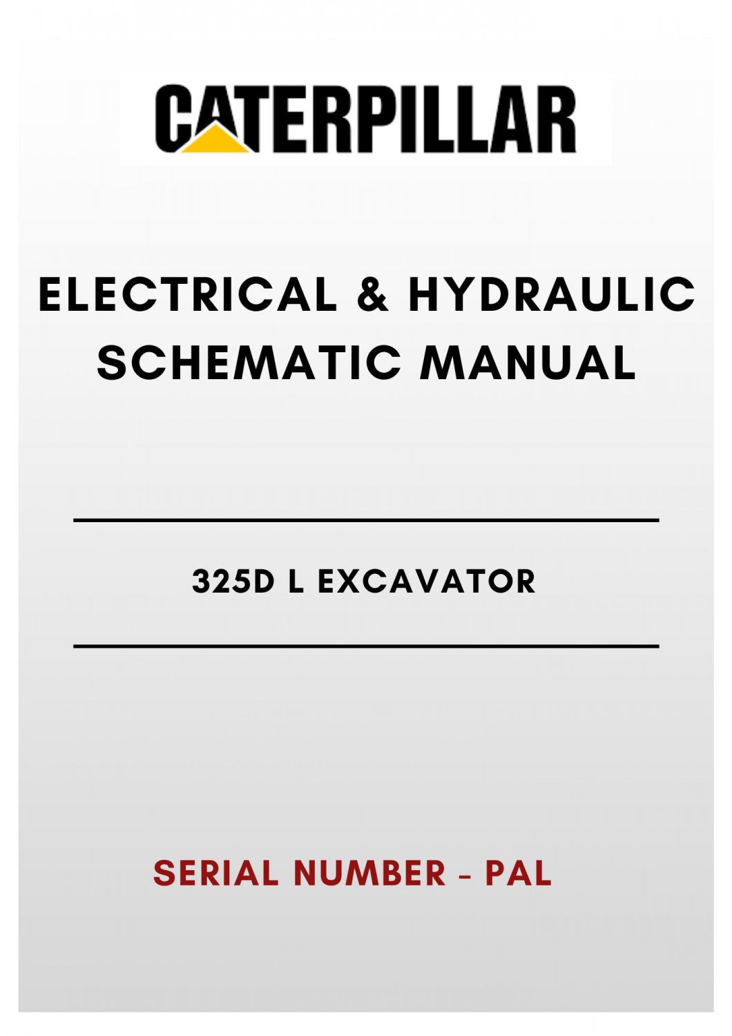ELECTRICAL & HYDRAULIC SCHEMATIC MANUAL - (CAT) CATERPILLAR 325D L EXCAVATOR - S/N PAL - PDF File
