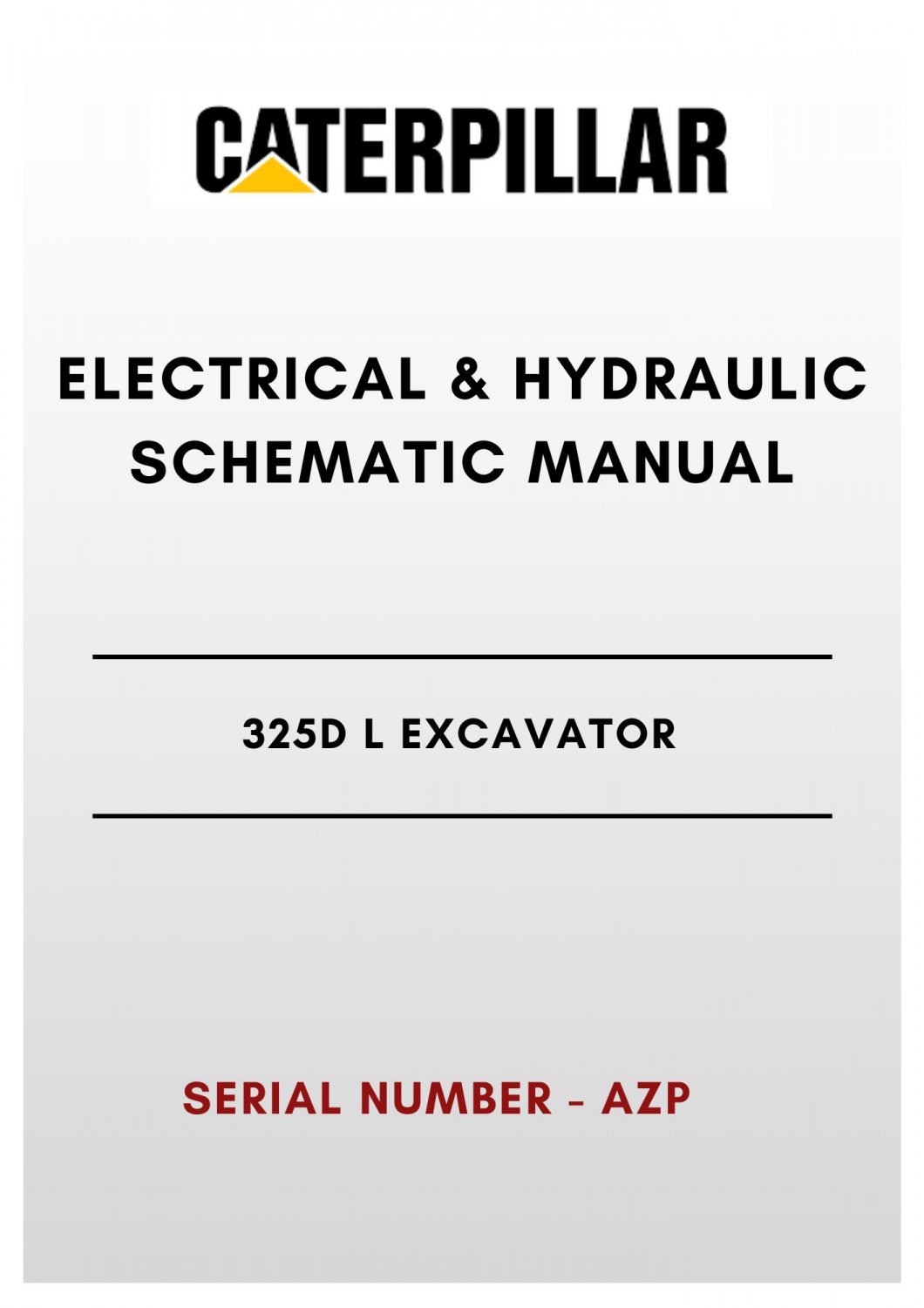 ELECTRICAL & HYDRAULIC SCHEMATIC MANUAL - (CAT) CATERPILLAR 325D L EXCAVATOR - S/N AZP - PDF File