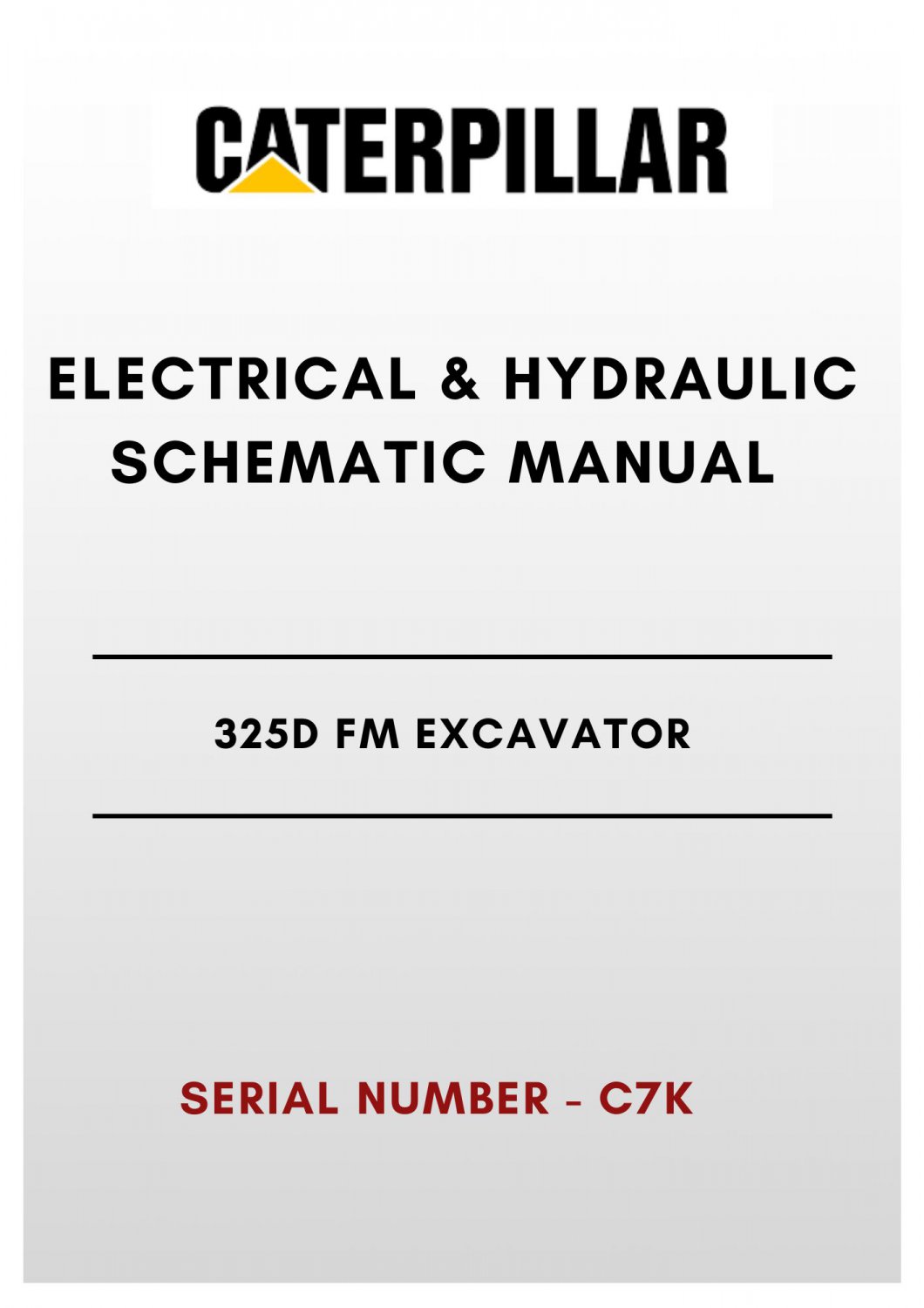 ELECTRICAL & HYDRAULIC SCHEMATIC MANUAL - (CAT) CATERPILLAR 325D FM EXCAVATOR - S/N C7K - PDF File