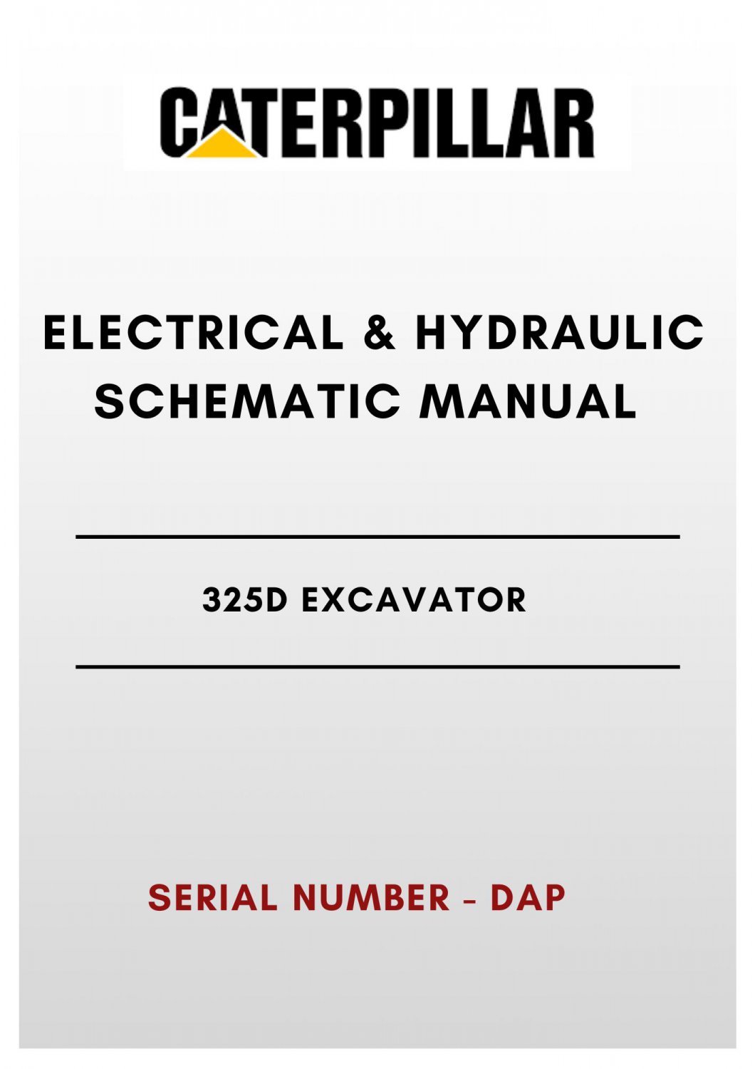 ELECTRICAL & HYDRAULIC SCHEMATIC MANUAL - (CAT) CATERPILLAR 325D EXCAVATOR - S/N DAP - PDF File