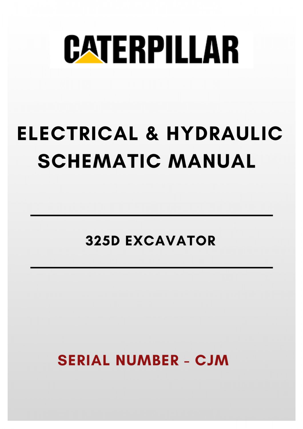 ELECTRICAL & HYDRAULIC SCHEMATIC MANUAL - (CAT) CATERPILLAR 325D EXCAVATOR - S/N CJM - PDF File