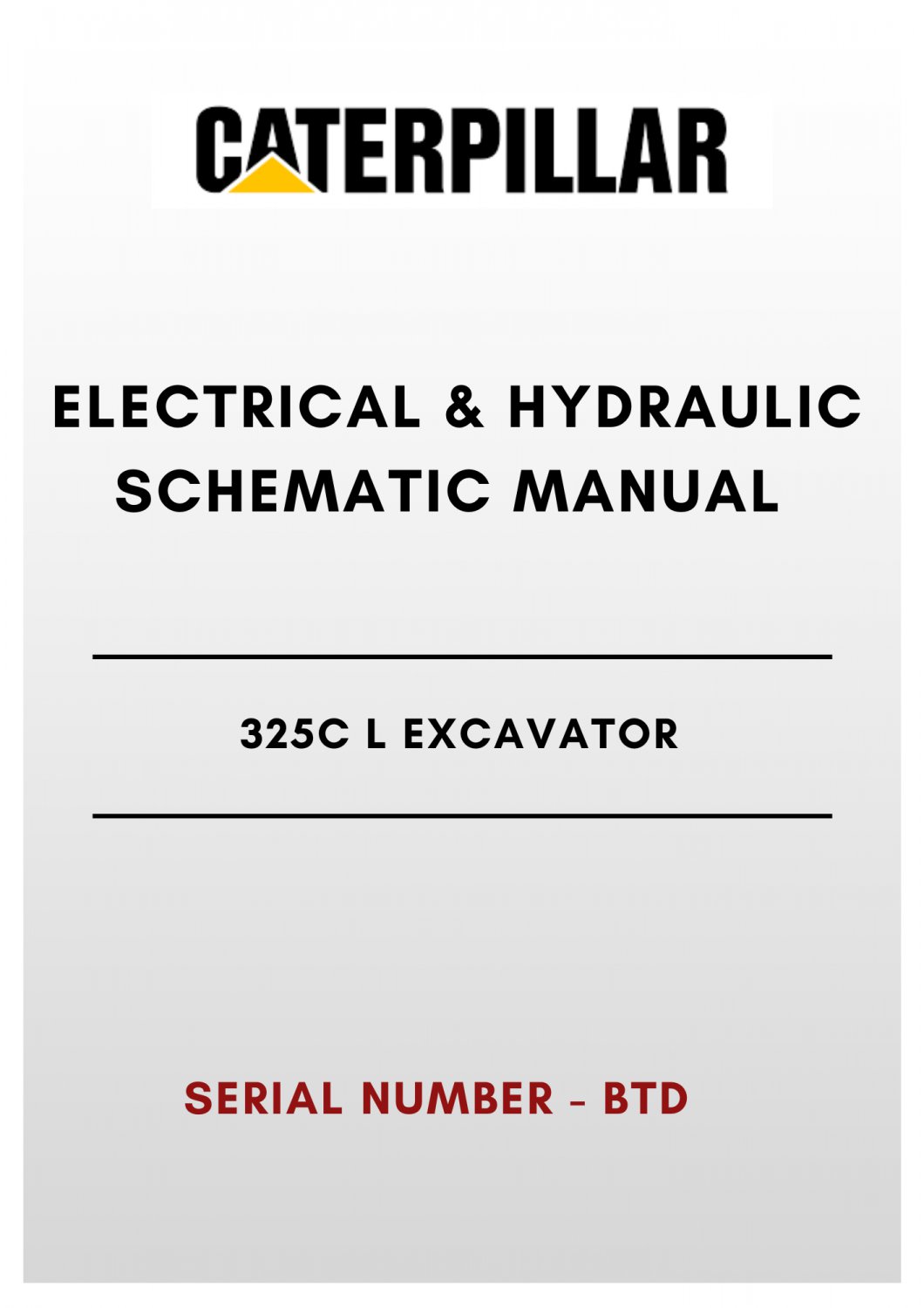 ELECTRICAL & HYDRAULIC SCHEMATIC MANUAL - (CAT) CATERPILLAR 325C L EXCAVATOR - S/N BTD - PDF File