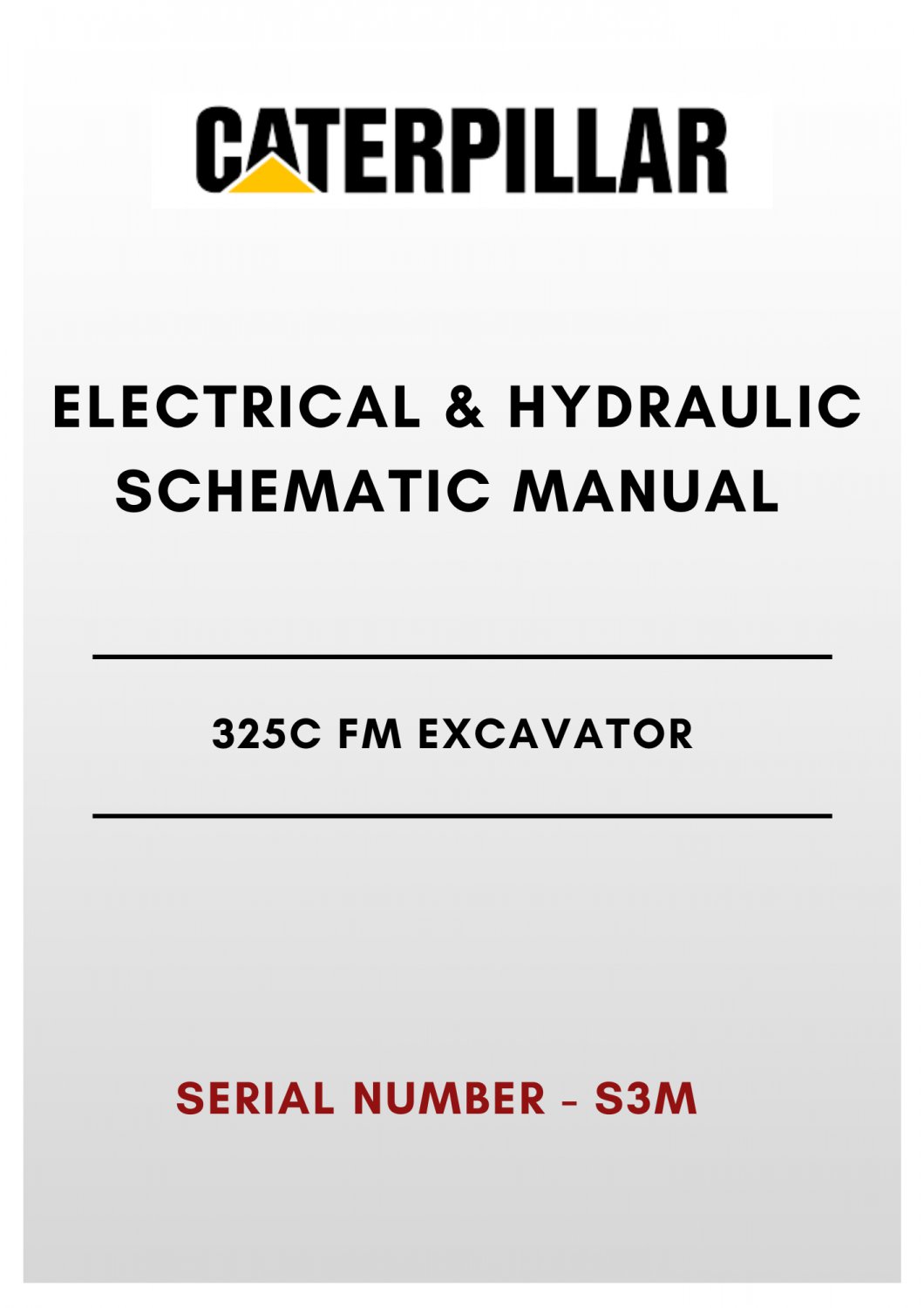 ELECTRICAL & HYDRAULIC SCHEMATIC MANUAL - (CAT) CATERPILLAR 325C FM EXCAVATOR - S/N S3M - PDF File