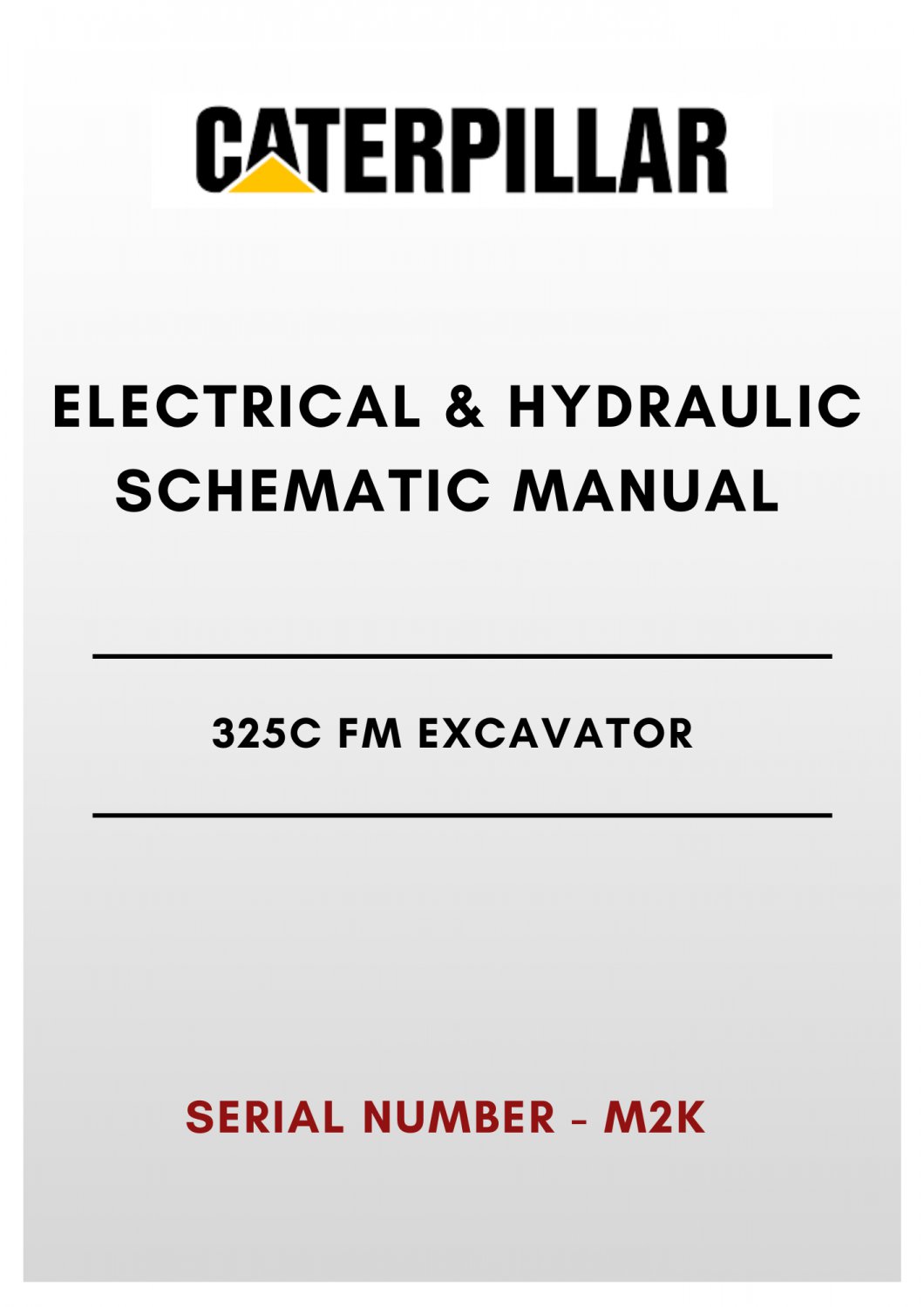 ELECTRICAL & HYDRAULIC SCHEMATIC MANUAL - (CAT) CATERPILLAR 325C FM EXCAVATOR - S/N M2K - PDF File
