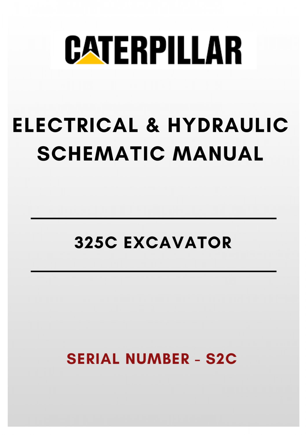 ELECTRICAL & HYDRAULIC SCHEMATIC MANUAL - (CAT) CATERPILLAR 325C EXCAVATOR - S/N S2C