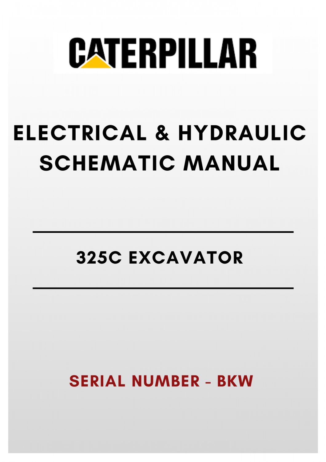 ELECTRICAL & HYDRAULIC SCHEMATIC MANUAL - (CAT) CATERPILLAR 325C EXCAVATOR - S/N BKW