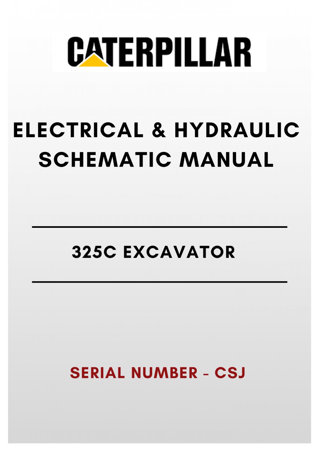 ELECTRICAL & HYDRAULIC SCHEMATIC MANUAL - (CAT) CATERPILLAR 325C EXCAVATOR - S/N CSJ