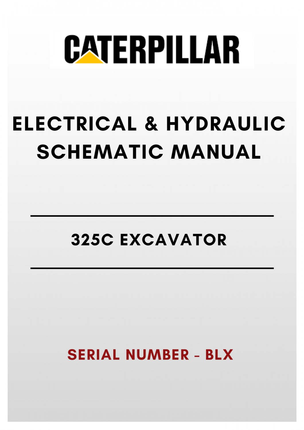 ELECTRICAL & HYDRAULIC SCHEMATIC MANUAL - (CAT) CATERPILLAR 325C EXCAVATOR - S/N BLX