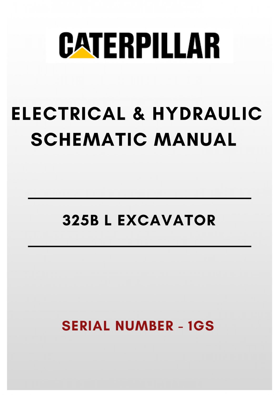ELECTRICAL & HYDRAULIC SCHEMATIC MANUAL - (CAT) CATERPILLAR 325B L EXCAVATOR - S/N 1GS