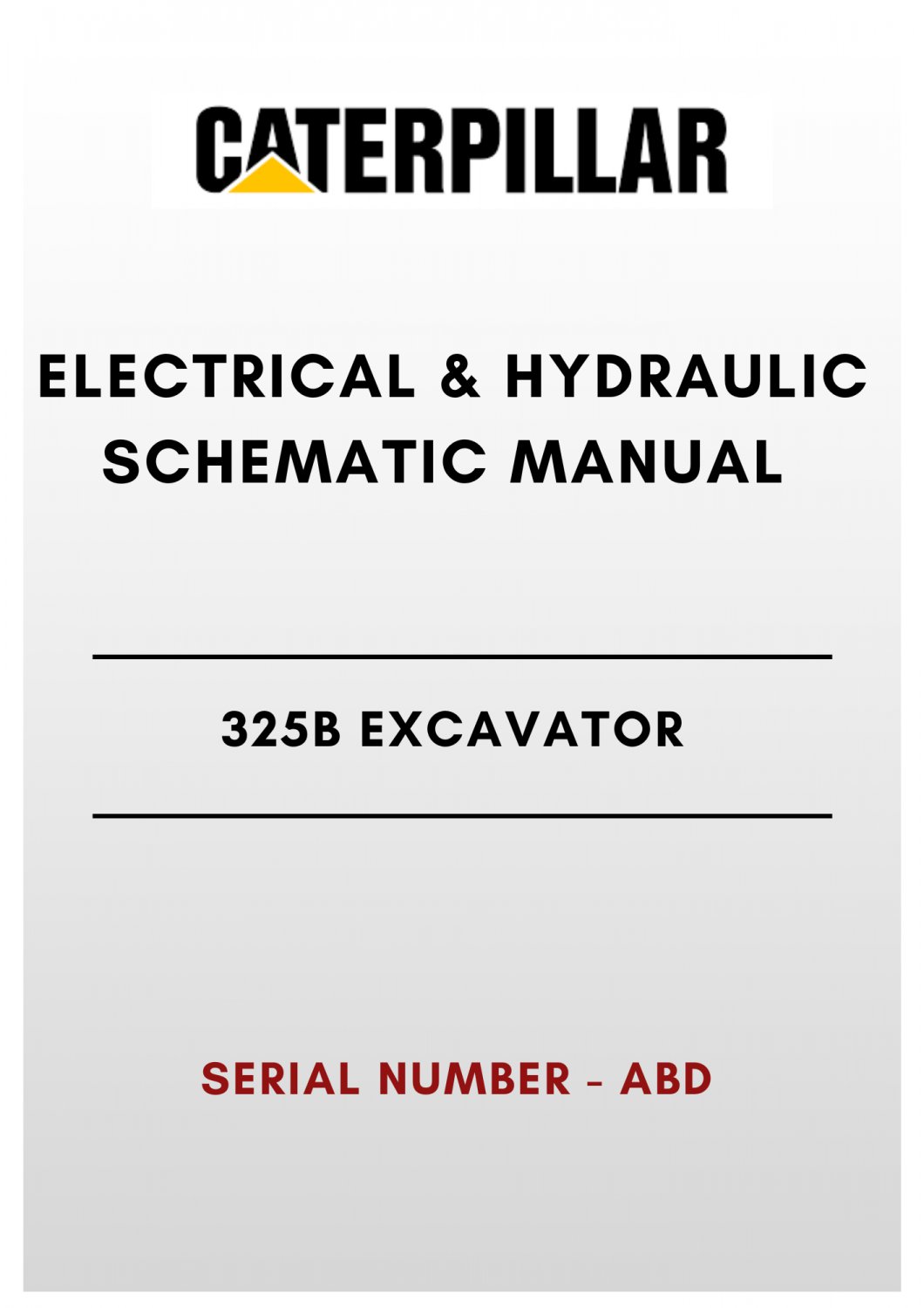 ELECTRICAL & HYDRAULIC SCHEMATIC MANUAL - (CAT) CATERPILLAR 325B EXCAVATOR - S/N ABD