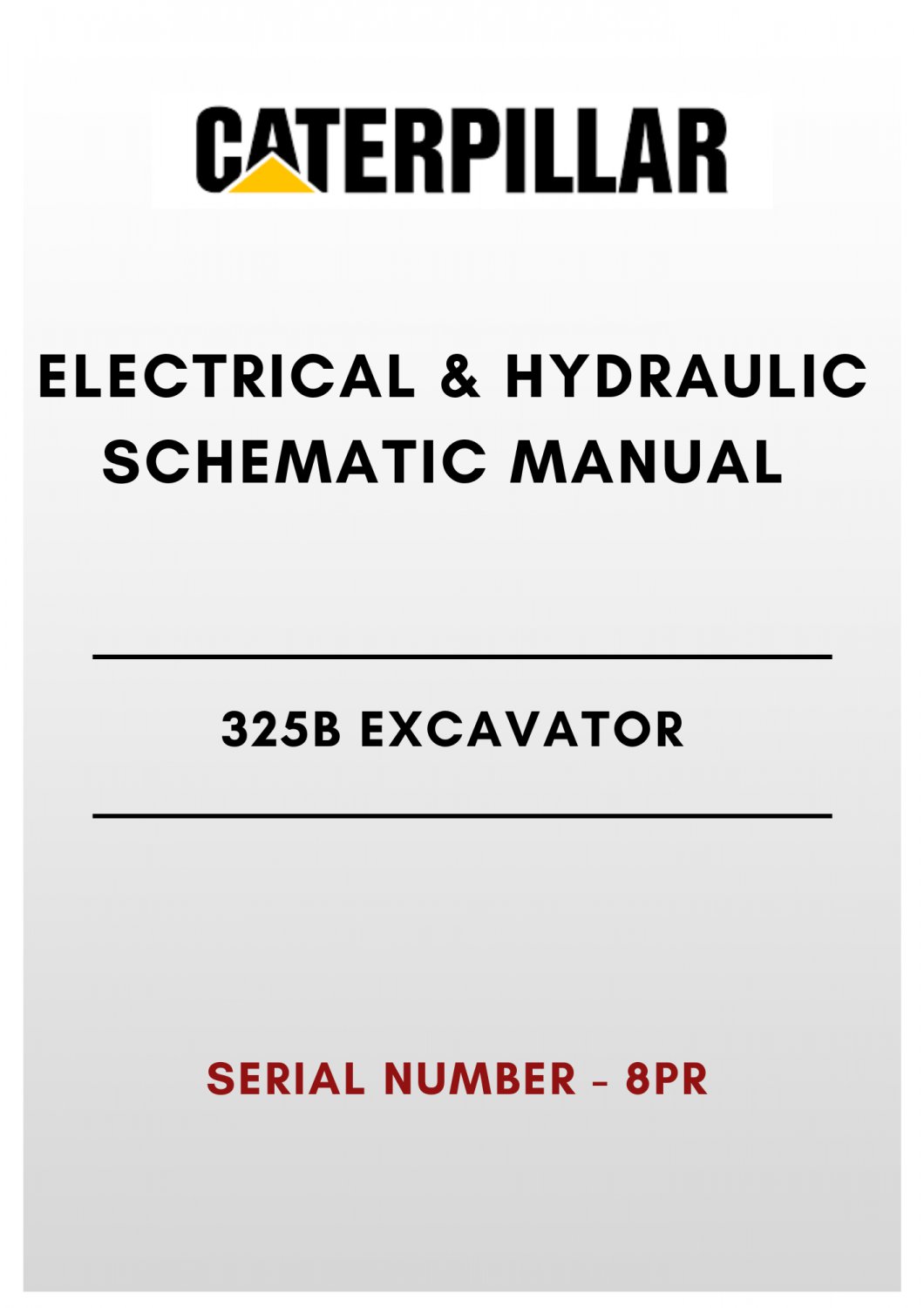 ELECTRICAL & HYDRAULIC SCHEMATIC MANUAL - (CAT) CATERPILLAR 325B EXCAVATOR - S/N 8PR