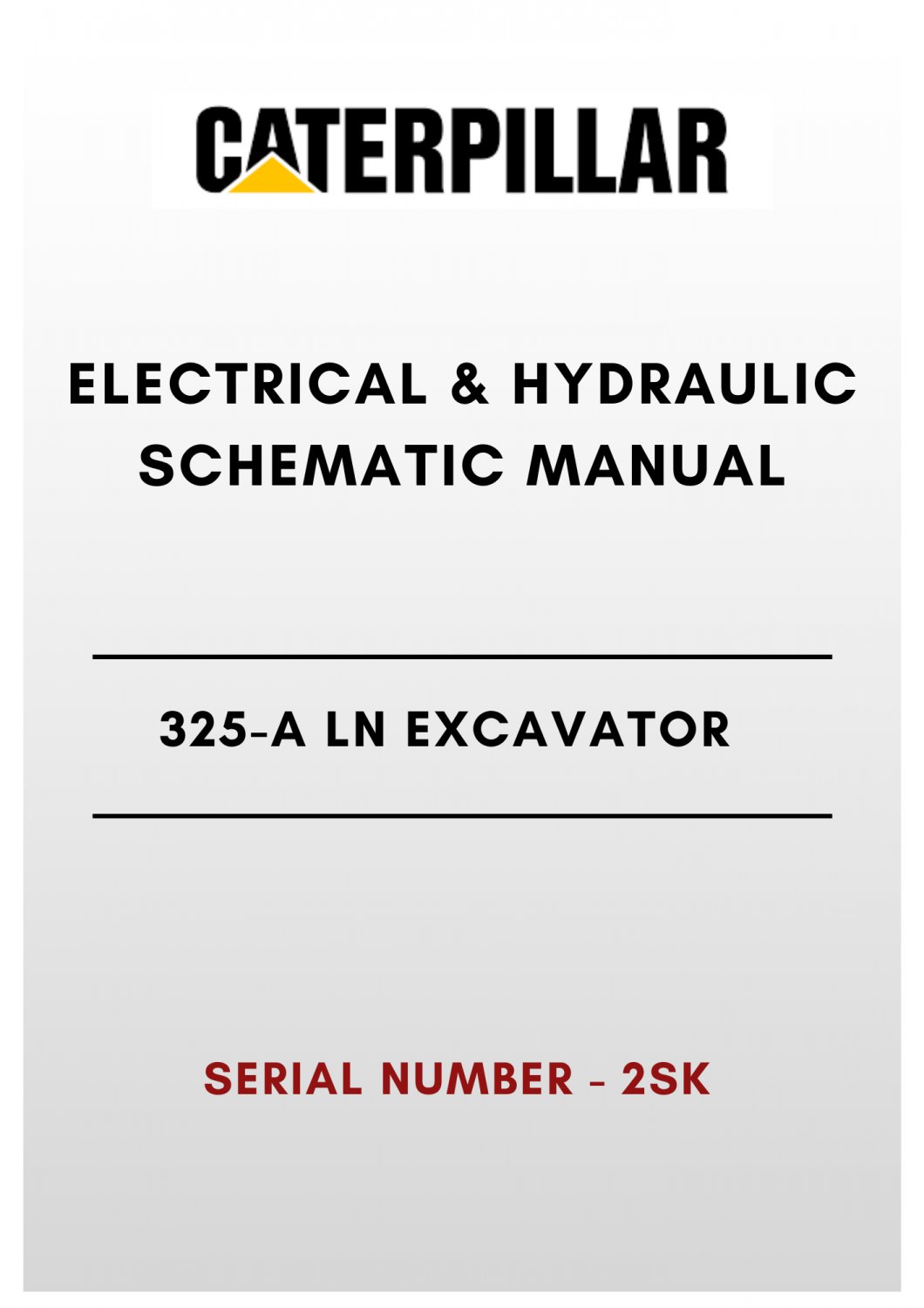 ELECTRICAL & HYDRAULIC SCHEMATIC MANUAL - (CAT) CATERPILLAR 325-A LN EXCAVATOR - S/N 2SK