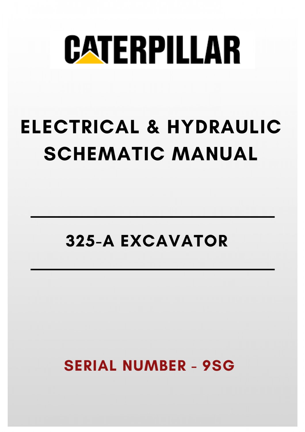 ELECTRICAL & HYDRAULIC SCHEMATIC MANUAL - (CAT) CATERPILLAR 325-A EXCAVATOR - S/N 9SG