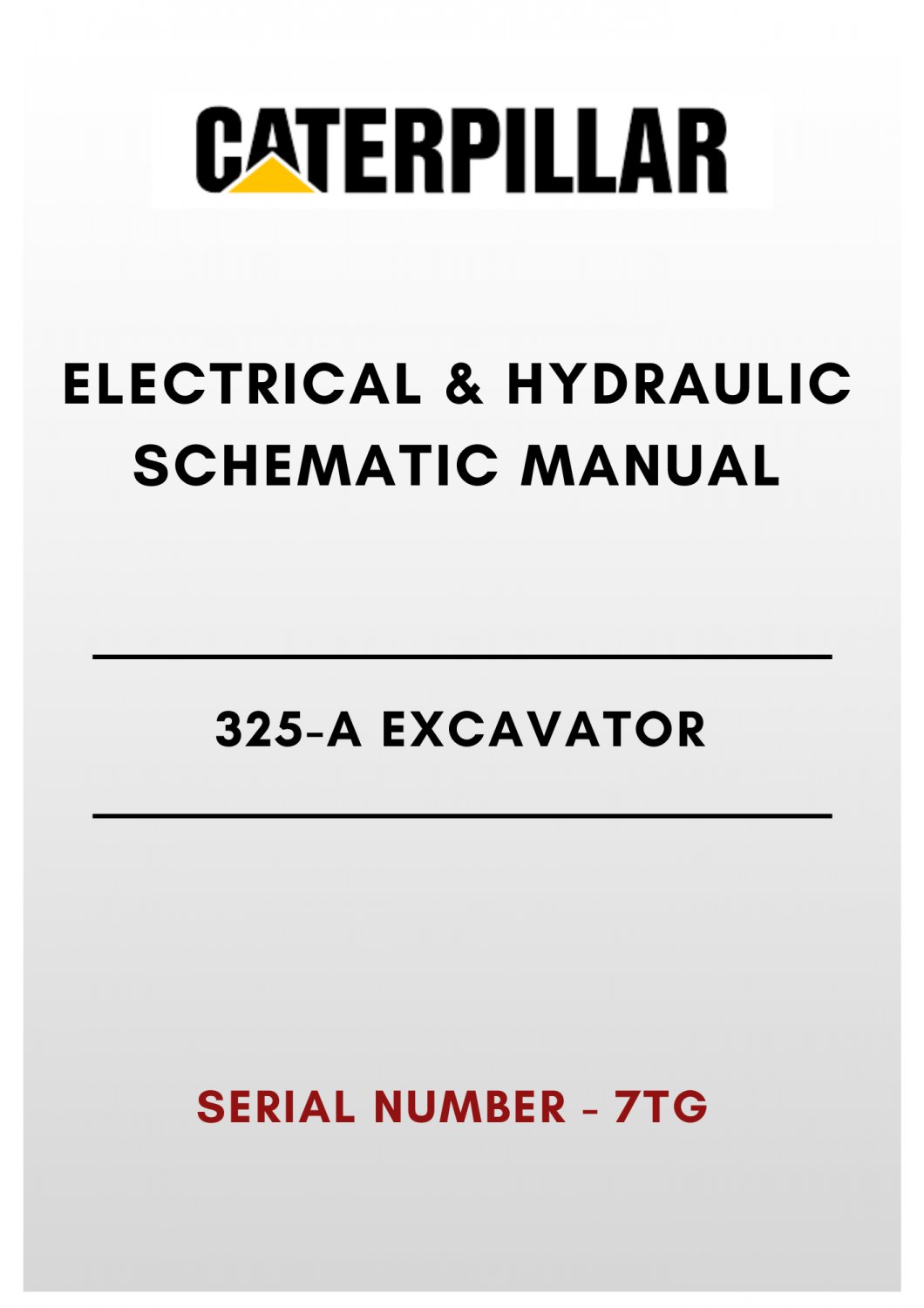 ELECTRICAL & HYDRAULIC SCHEMATIC MANUAL - (CAT) CATERPILLAR 325-A EXCAVATOR - S/N 7TG