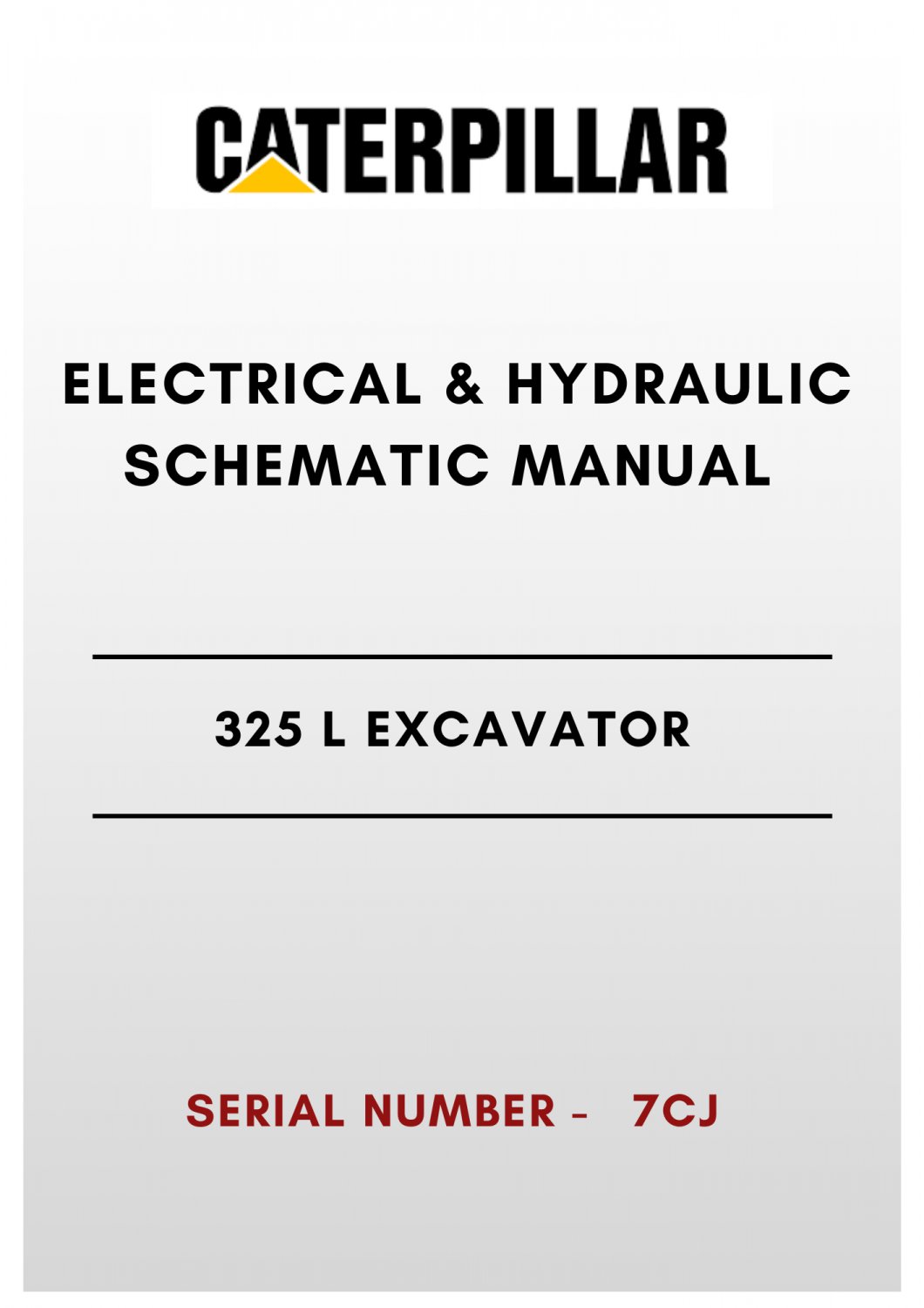 ELECTRICAL & HYDRAULIC SCHEMATIC MANUAL - (CAT) CATERPILLAR 325 L EXCAVATOR - S/N 7CJ