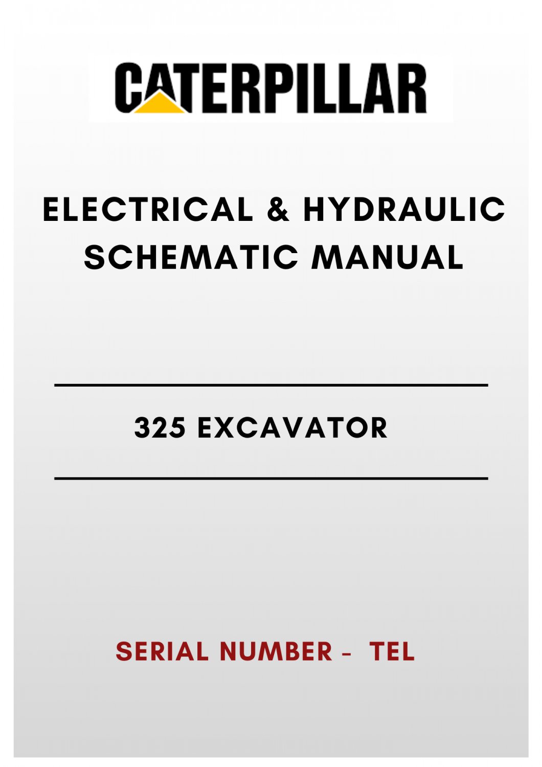 ELECTRICAL & HYDRAULIC SCHEMATIC MANUAL - (CAT) CATERPILLAR 325 EXCAVATOR - S/N TEL