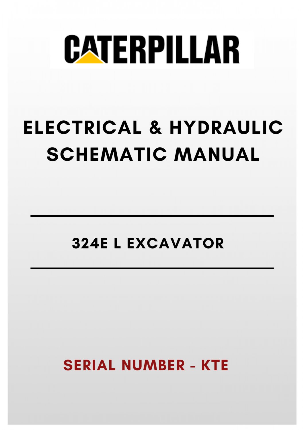 ELECTRICAL & HYDRAULIC SCHEMATIC MANUAL - (CAT) CATERPILLAR 324E L EXCAVATOR - S/N KTE