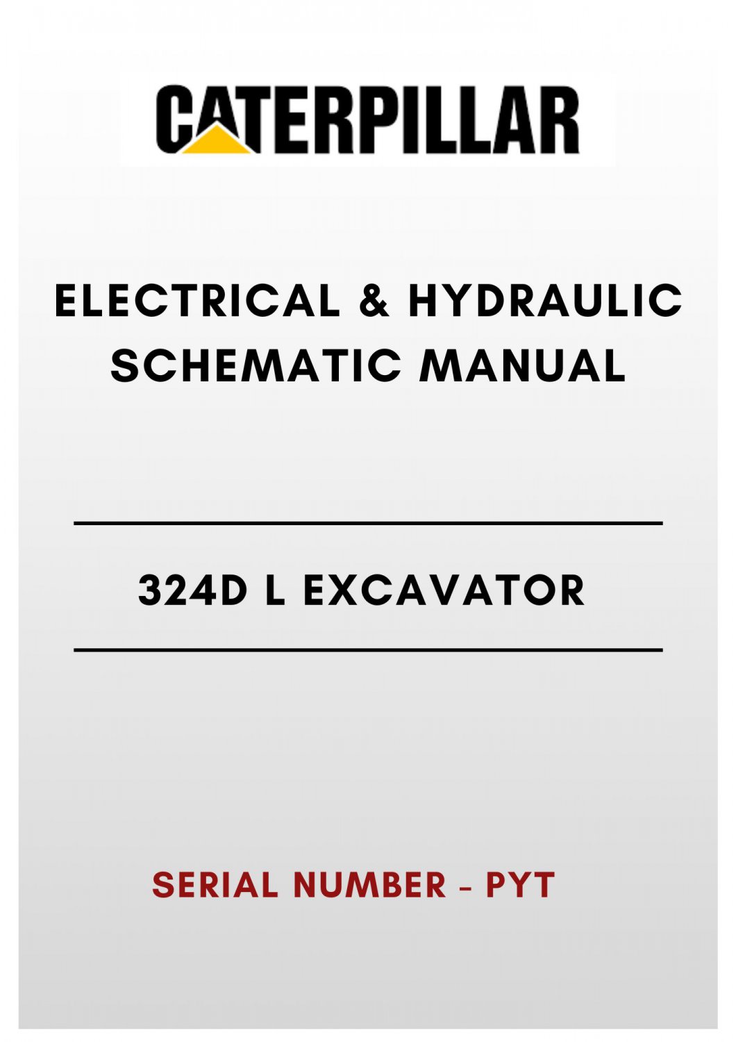 ELECTRICAL & HYDRAULIC SCHEMATIC MANUAL - (CAT) CATERPILLAR 324D L EXCAVATOR - S/N PYT