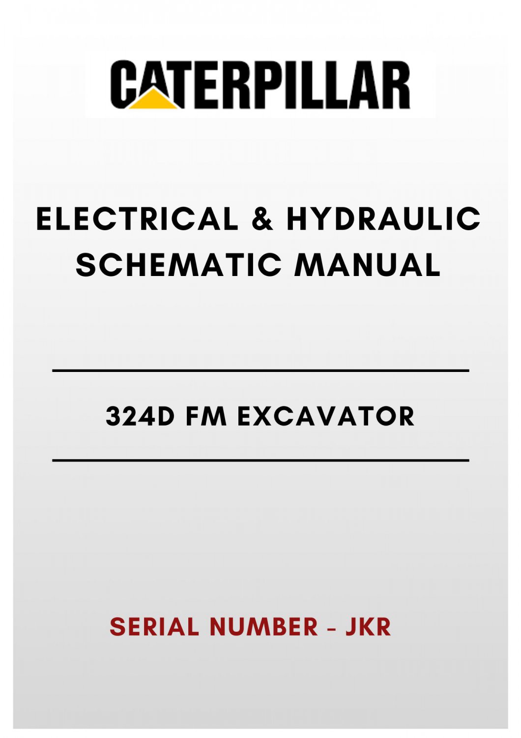 ELECTRICAL & HYDRAULIC SCHEMATIC MANUAL - (CAT) CATERPILLAR 324D FM EXCAVATOR - S/N JKR