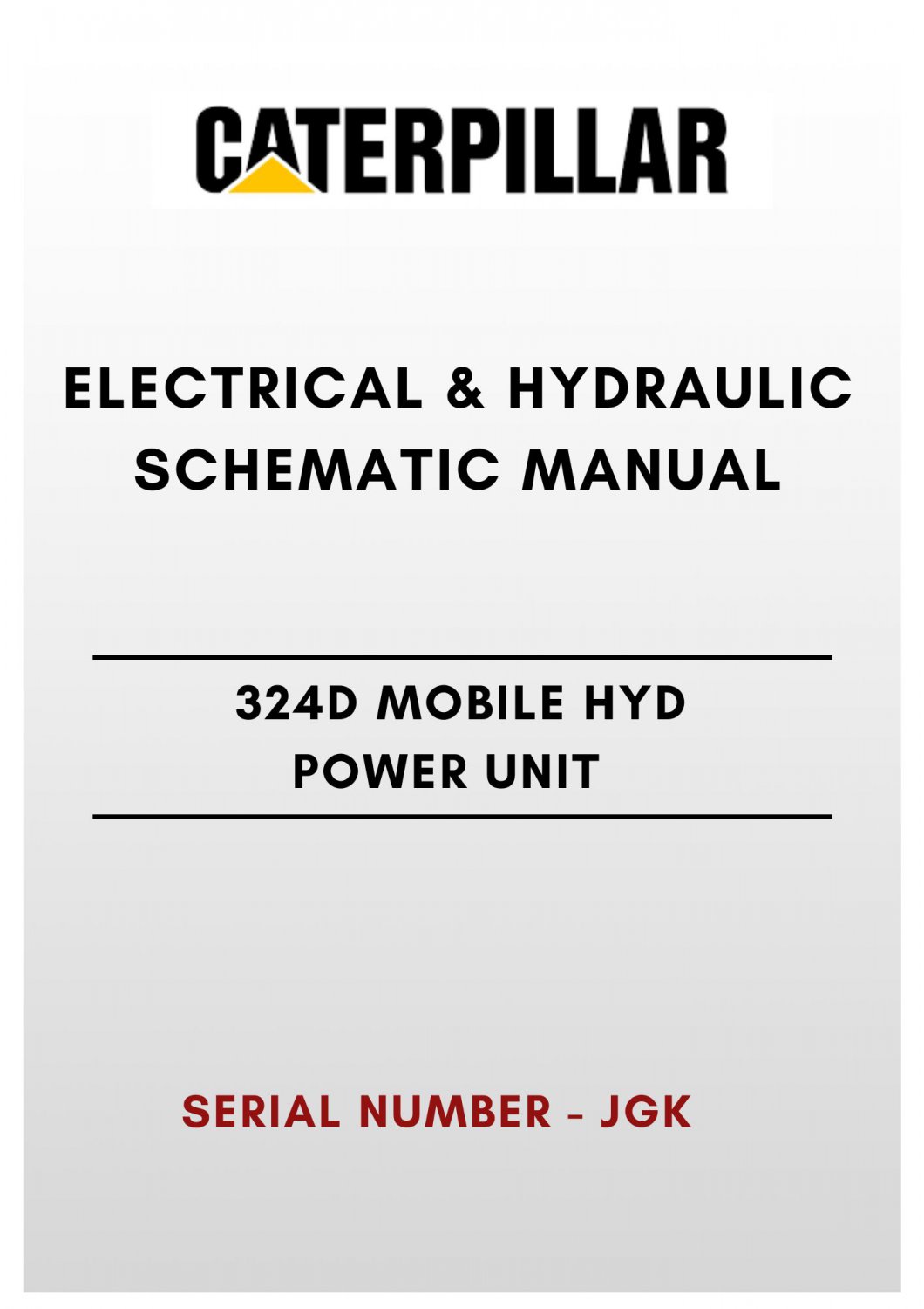 ELECTRICAL & HYDRAULIC SCHEMATIC MANUAL - (CAT) CATERPILLAR 324D MOBILE HYD POWER UNIT - S/N F66