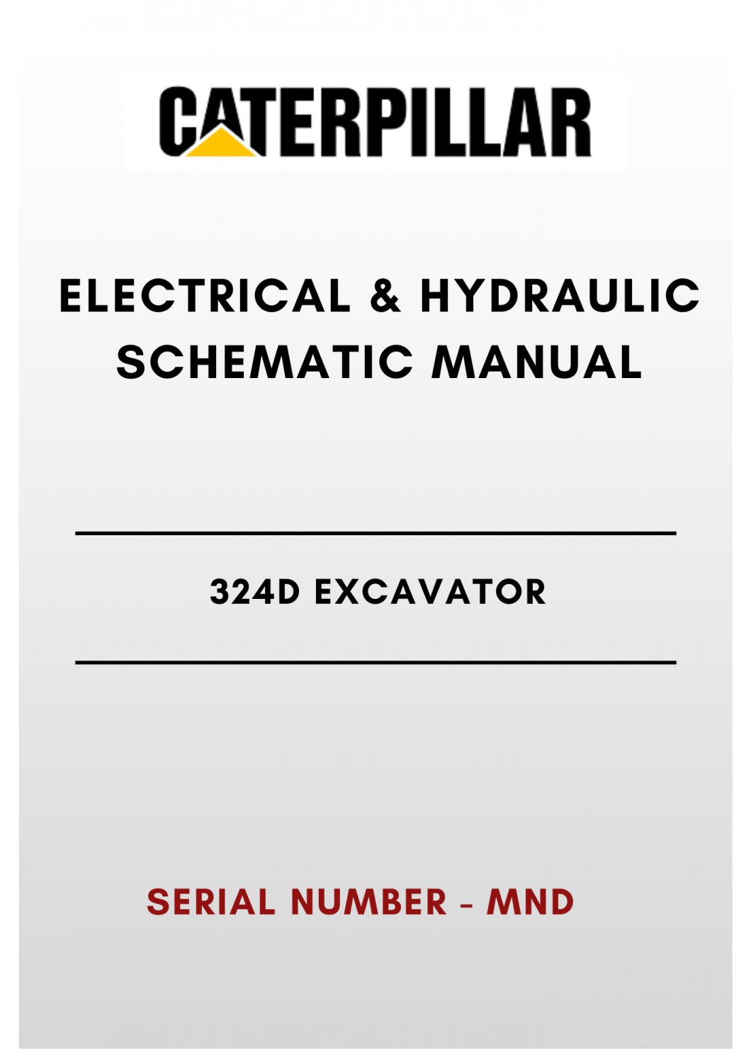ELECTRICAL & HYDRAULIC SCHEMATIC MANUAL - (CAT) CATERPILLAR 324D EXCAVATOR - S/N MND
