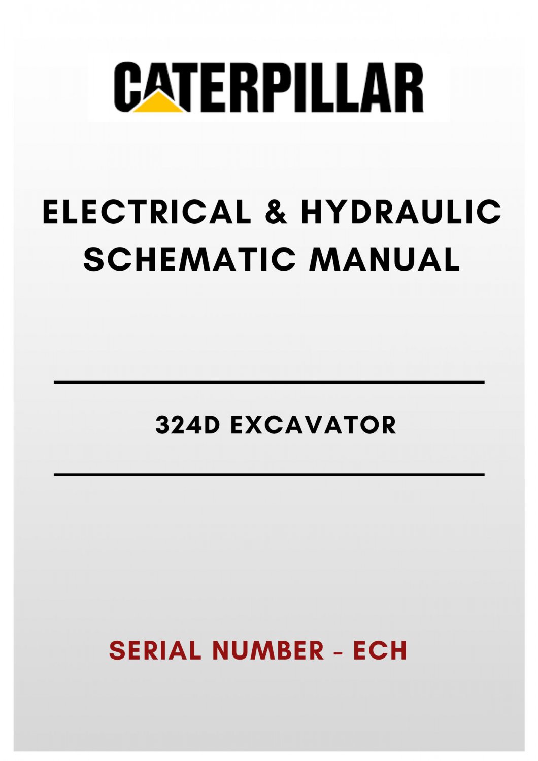 ELECTRICAL & HYDRAULIC SCHEMATIC MANUAL - (CAT) CATERPILLAR 324D EXCAVATOR - S/N ECH