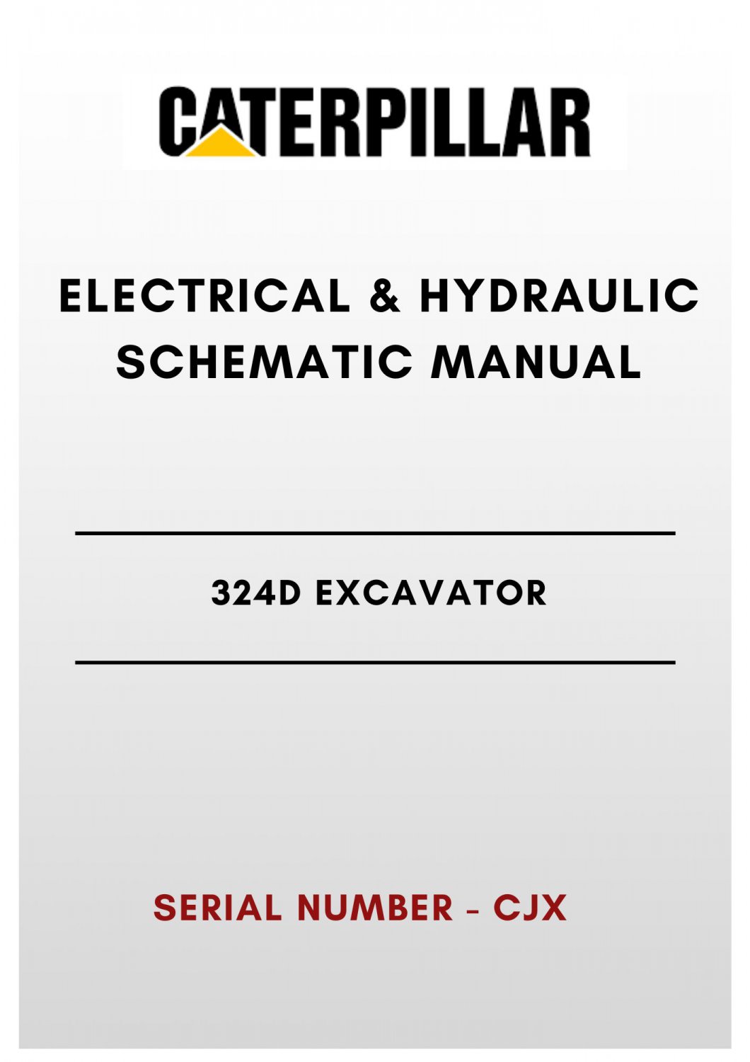 ELECTRICAL & HYDRAULIC SCHEMATIC MANUAL - (CAT) CATERPILLAR 324D EXCAVATOR - S/N CJX